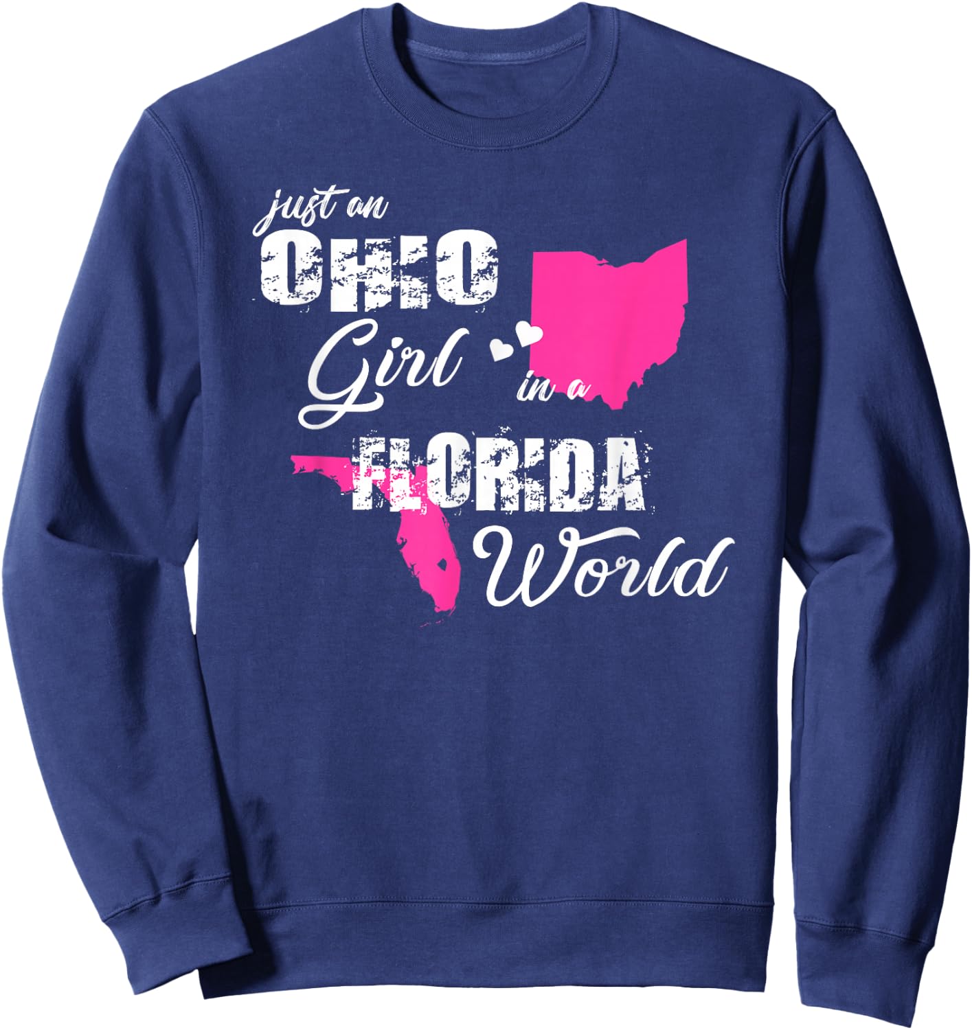 Funny Ohio Shirts Just an Ohio girl in a Florida Sweatshirt - Sweatshirt | Navy