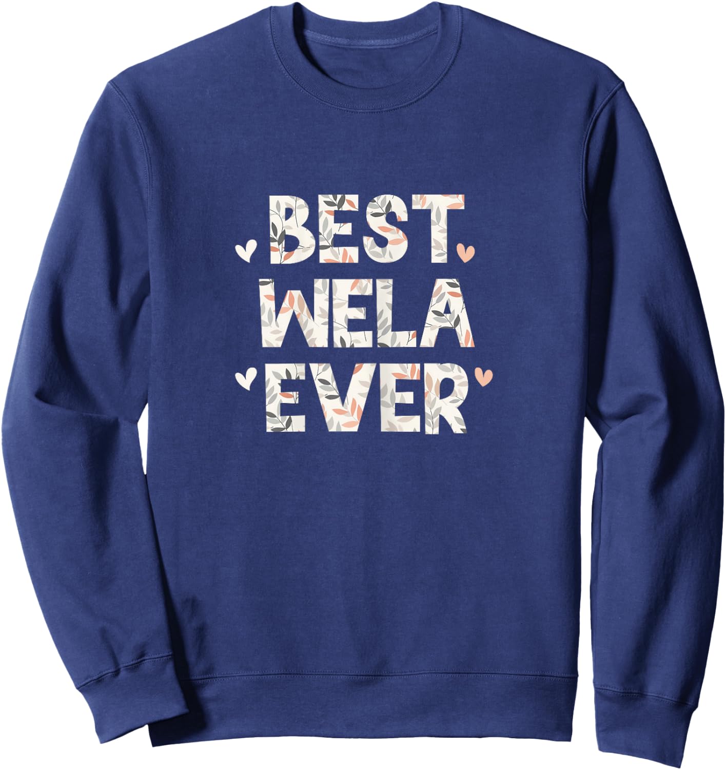 Best Wela Ever Floral Family Love Hearts Sweatshirt - Sweatshirt | Navy