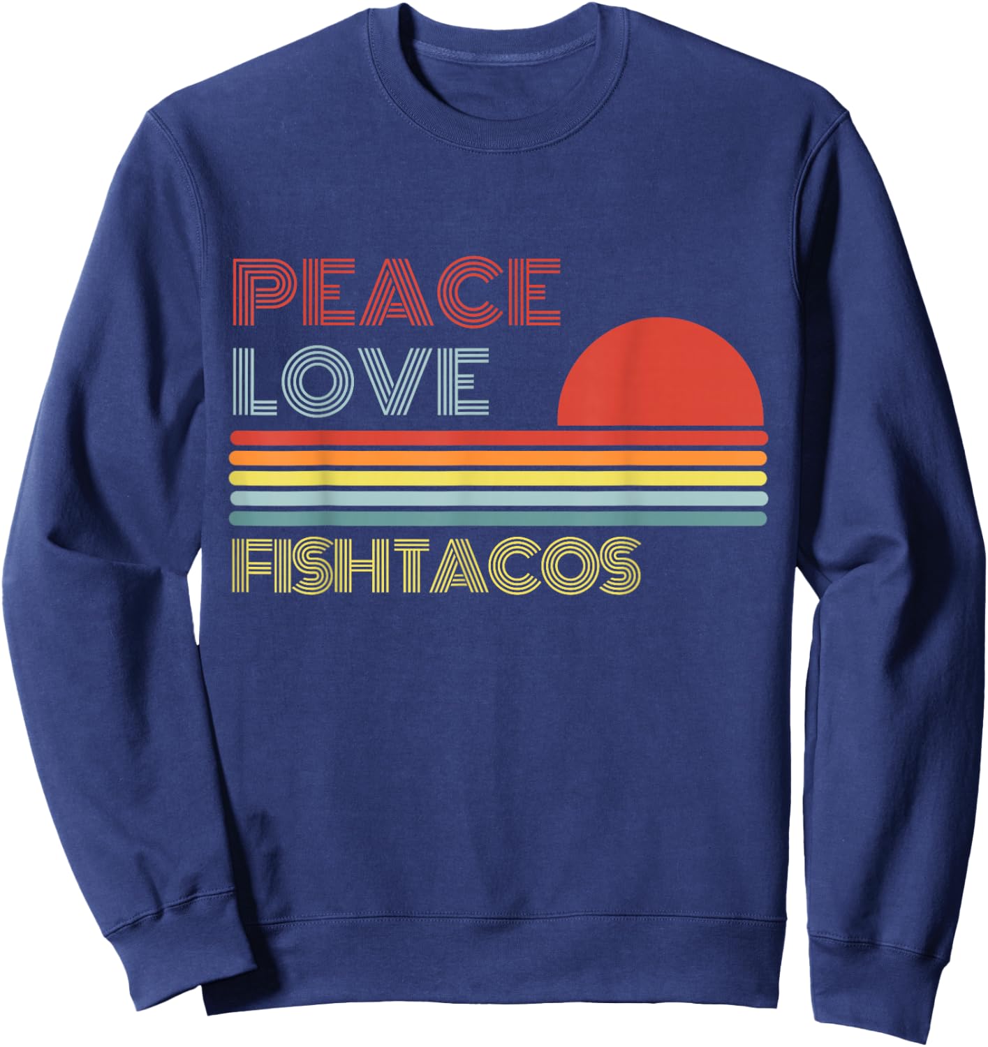 Peace Love Fish Tacos Retro Vintage Sweatshirt - Sweatshirt | Navy