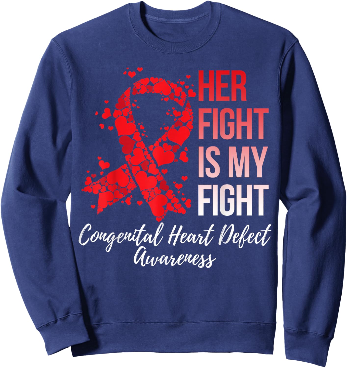 Her Fight Is My Fight Congenital Heart Defect CHD Awareness Sweatshirt - Sweatshirt | Navy