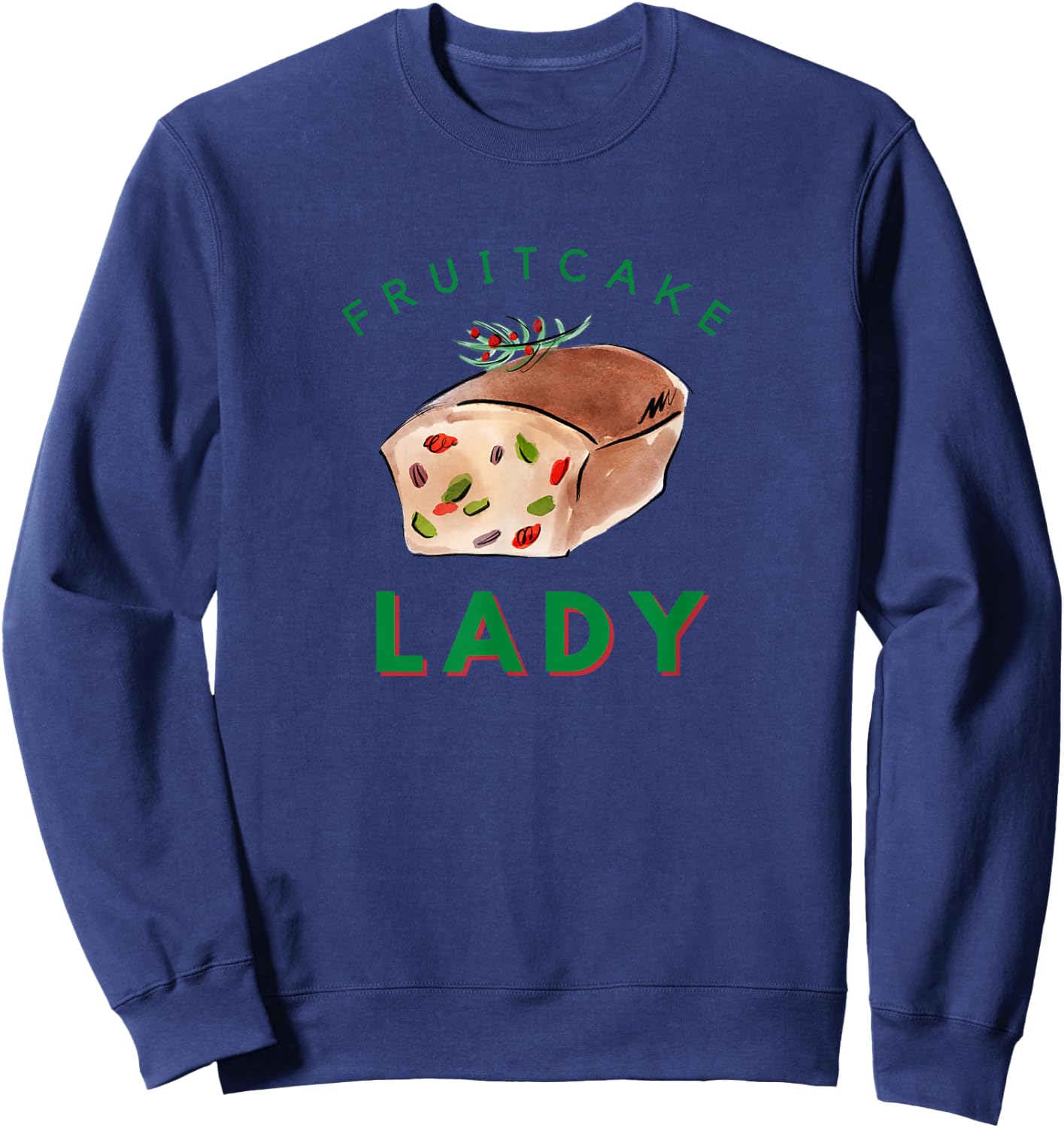 Fruitcake Lady Christmas Sweatshirt - Sweatshirt | Navy
