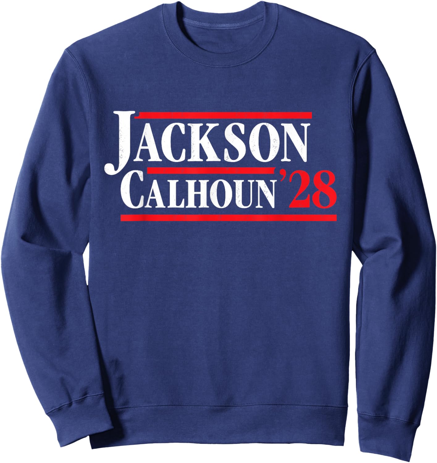 President Andrew Jackson 1828 - Retro 4th of July Sweatshirt - Sweatshirt | Navy