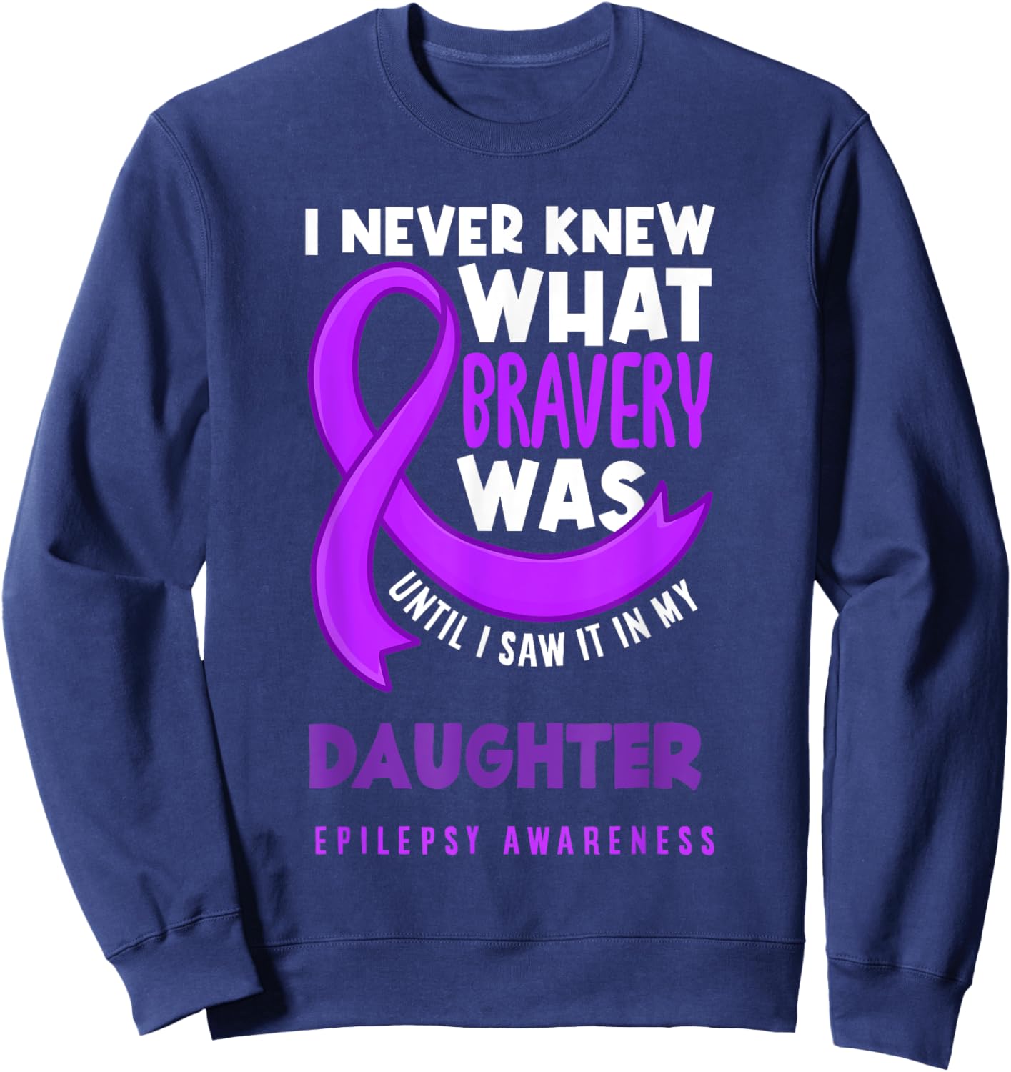 Daughter Mom Dad Epilepsy Support Epilepsy Awareness Sweatshirt - Sweatshirt | Navy