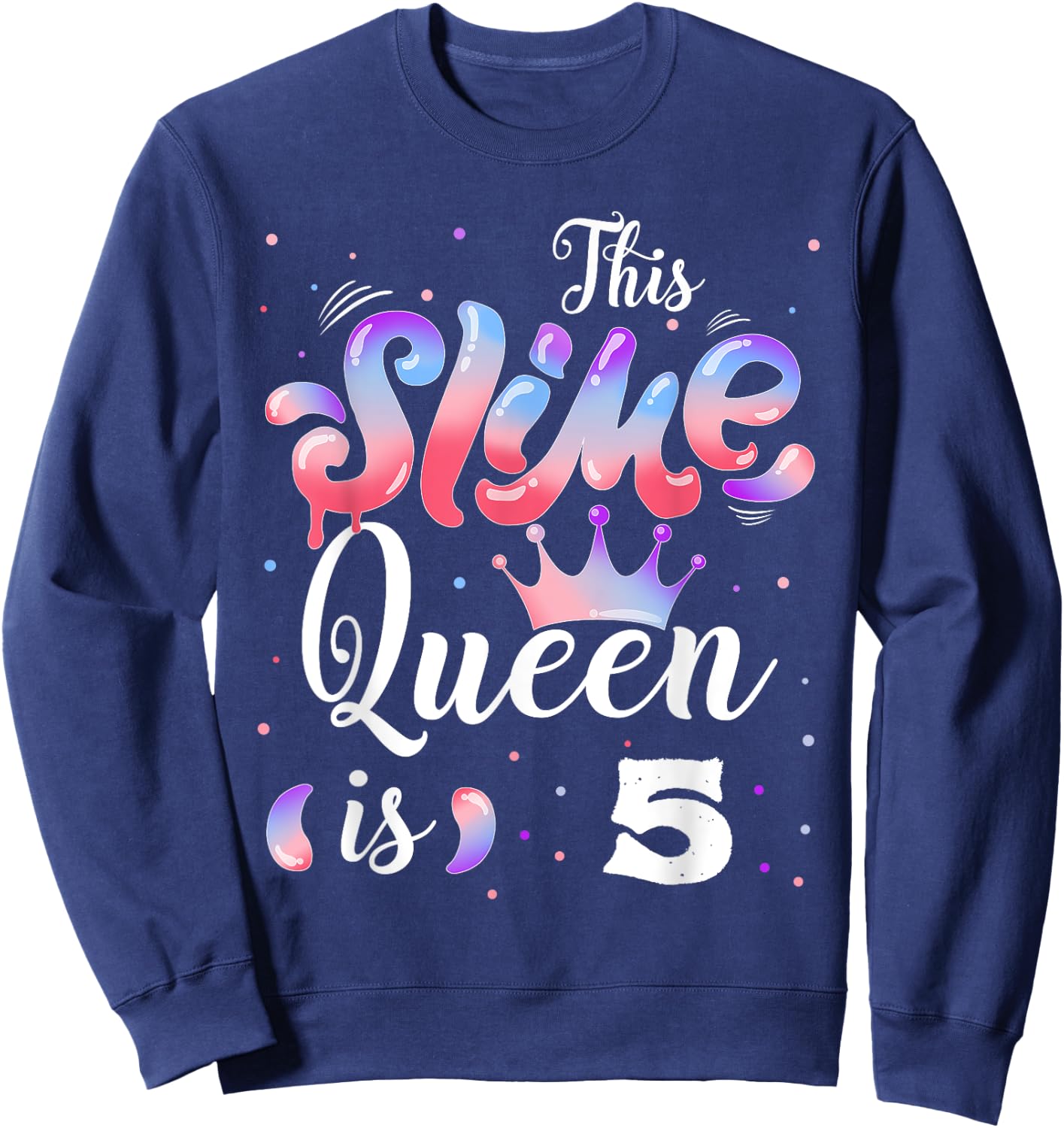 Slime queen 5th birthday - This Slime Queen Is 5 Years Sweatshirt - Sweatshirt | Navy