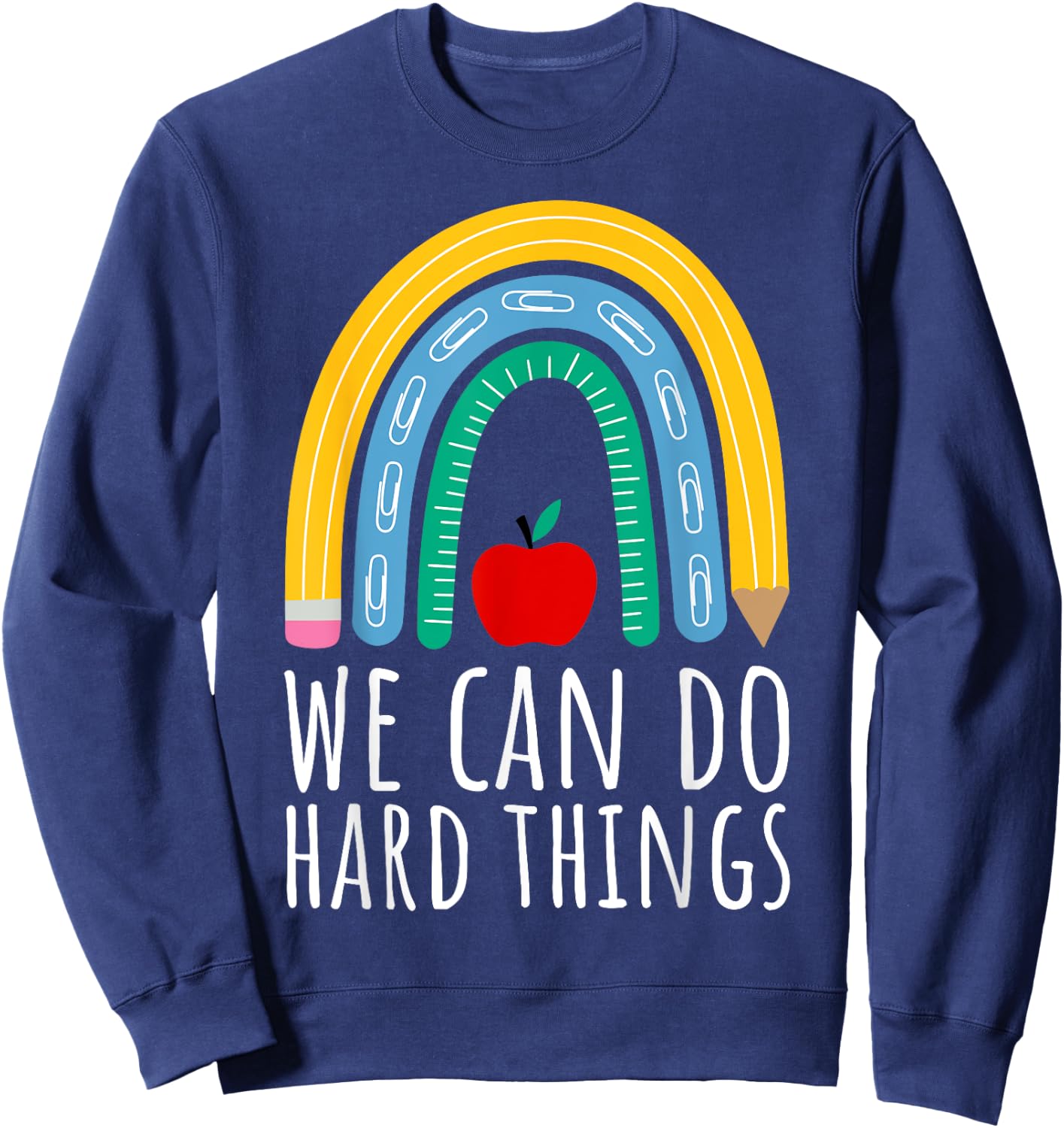 We Can Do Hard Things Motivational Teacher Back to School Women Girls Kids Sweatshirt - Sweatshirt | Navy