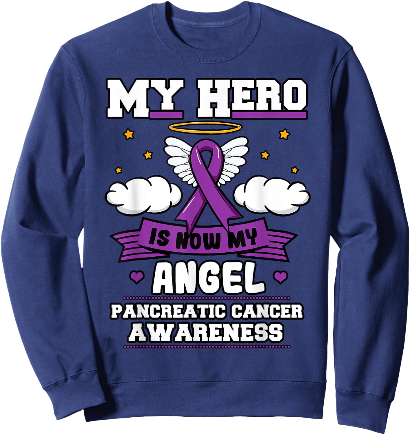 My Hero Is Now My Angel Pancreatic Cancer Purple Supporters Sweatshirt - Sweatshirt | Navy