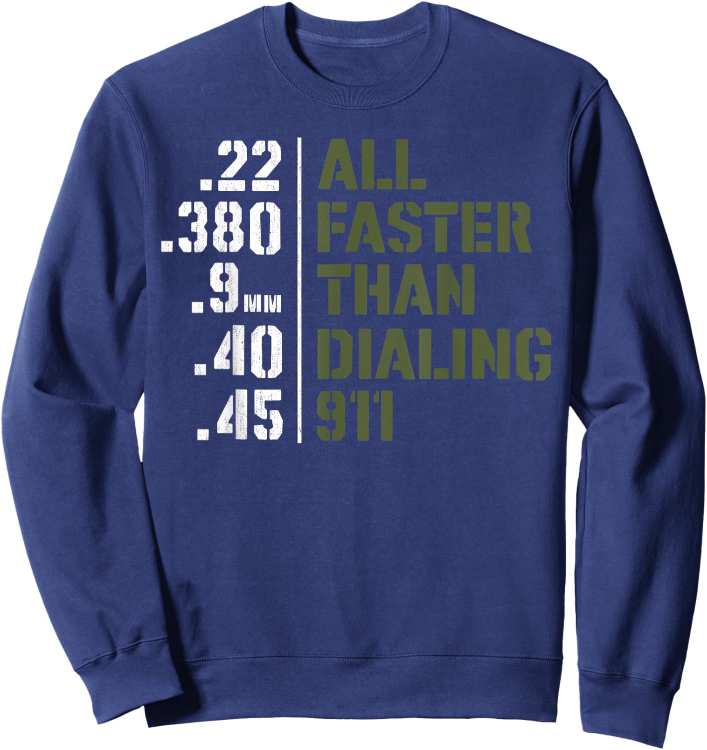 Ammo Gun Lovers Shirt - All Faster Than Dialing 911 Sweatshirt - Sweatshirt | Navy