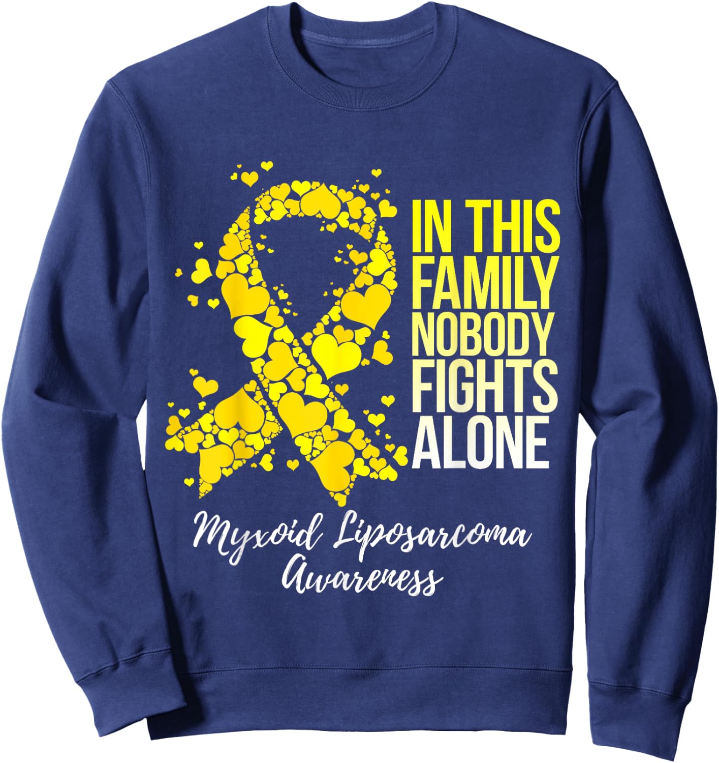 Family Support Myxoid Liposarcoma Awareness Sweatshirt - Sweatshirt | Navy