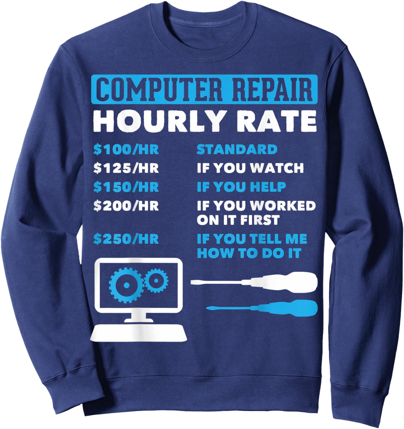 Computer Nerds Computer Repair Hourly Rate Computer Guys Sweatshirt - Sweatshirt | Navy