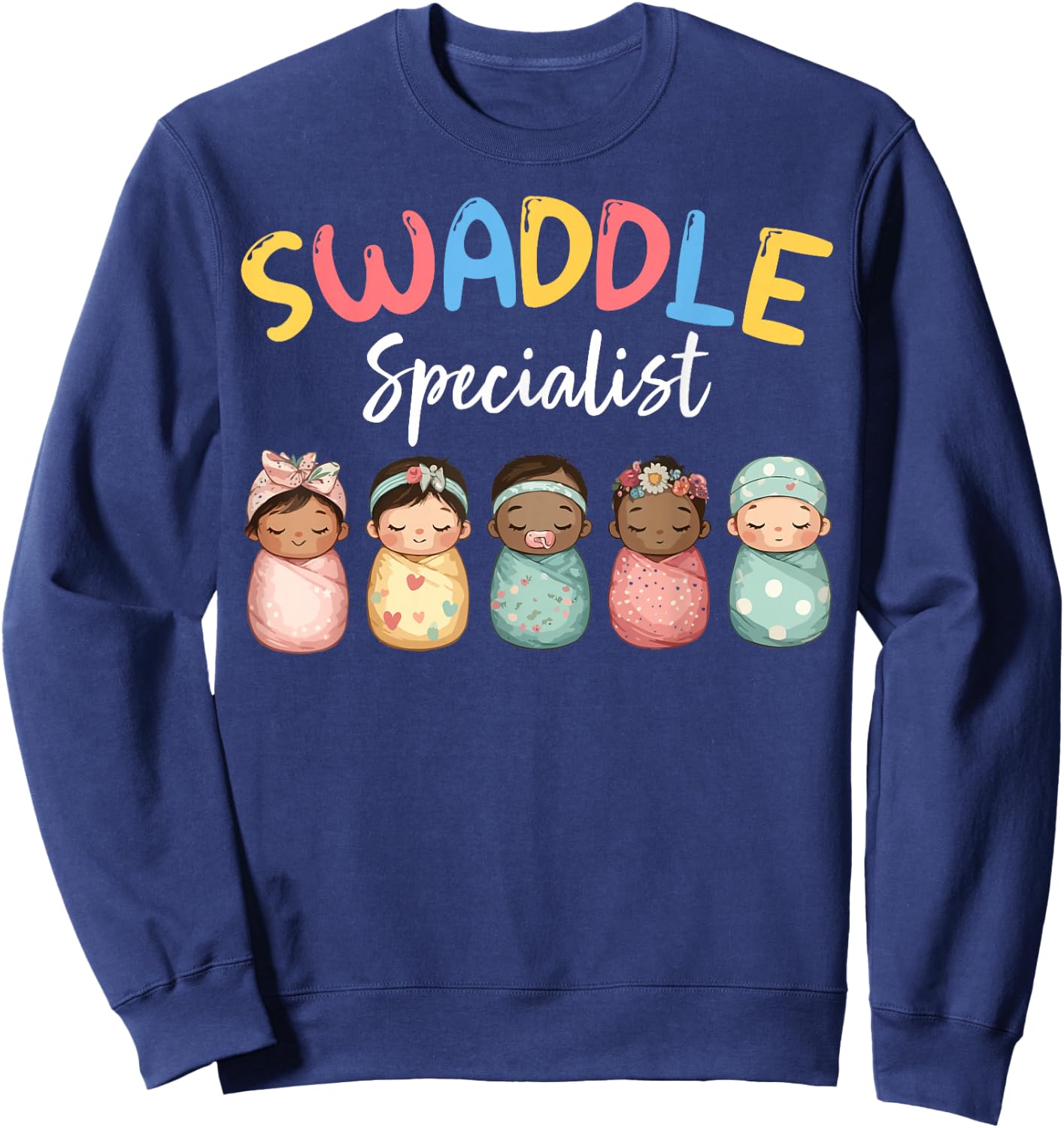 Swaddle Specialist Postpartum NICU Mother Baby Unit Nurse Sweatshirt - Sweatshirt | Navy