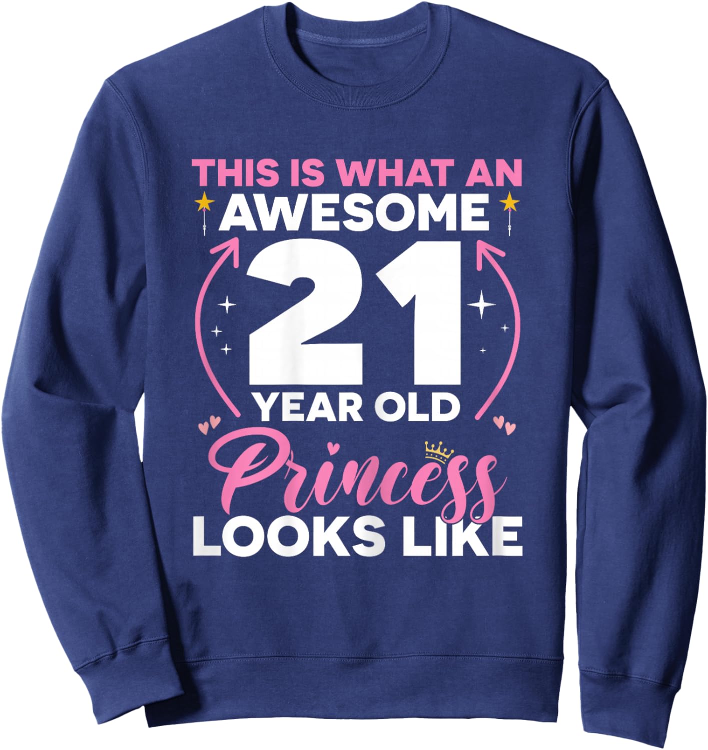 21 Birthday Decorations Women Girl Her BDay 21st Birthday Sweatshirt - Sweatshirt | Navy