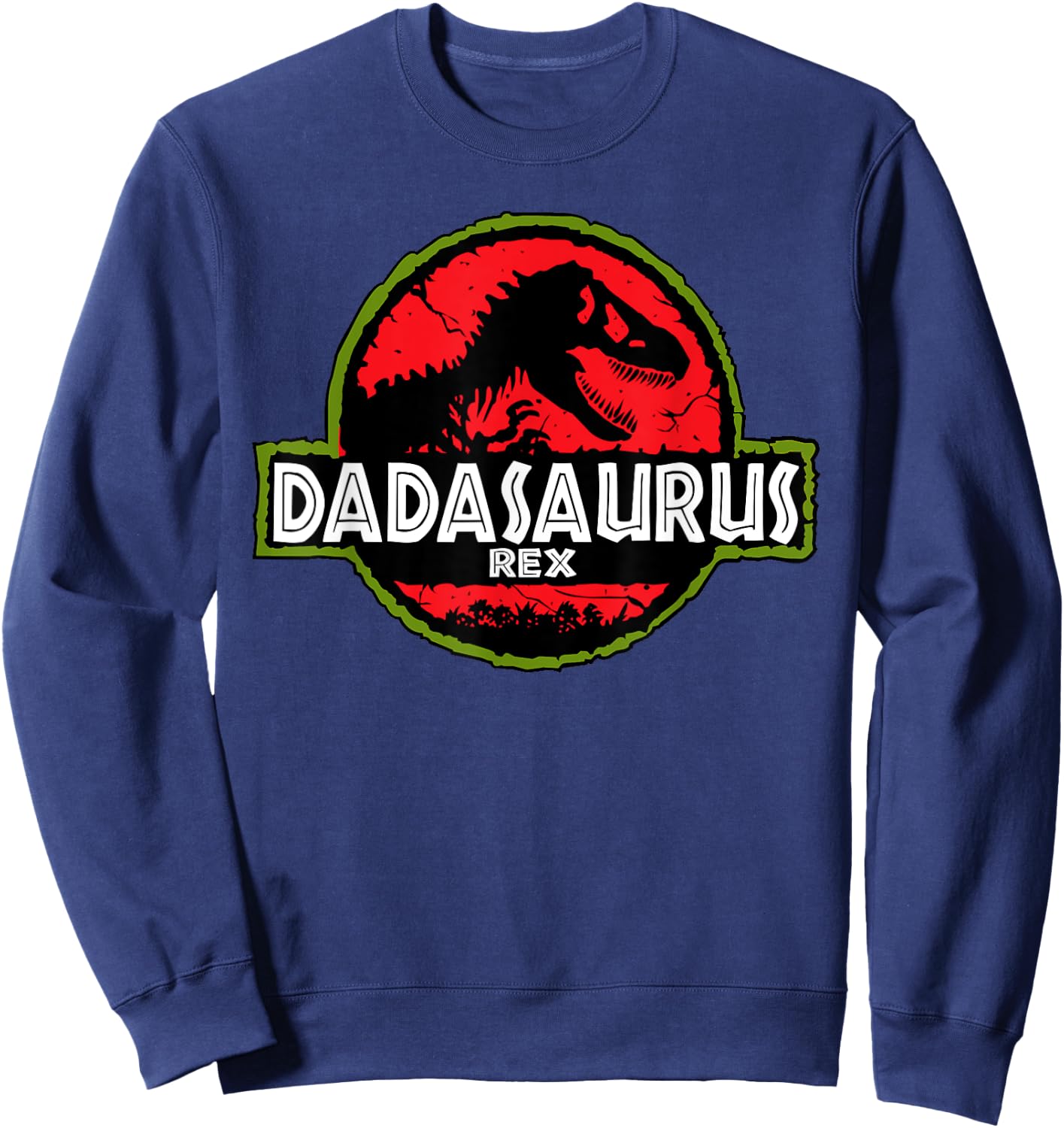 Dadasaurus Dinosaur Rex Father Day For Dad Funny Gift Sweatshirt - Sweatshirt | Navy