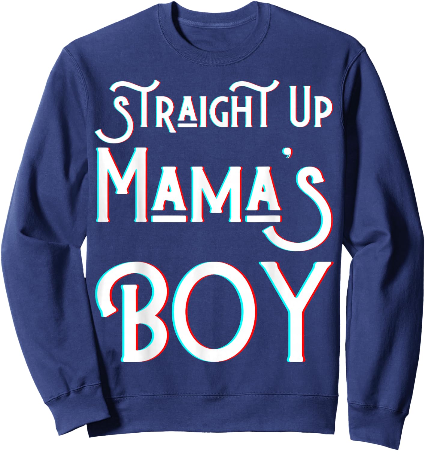 Straight Up Mama's Boy Mom Favorite Twin Funny Mama Boys Son Sweatshirt - Sweatshirt | Navy