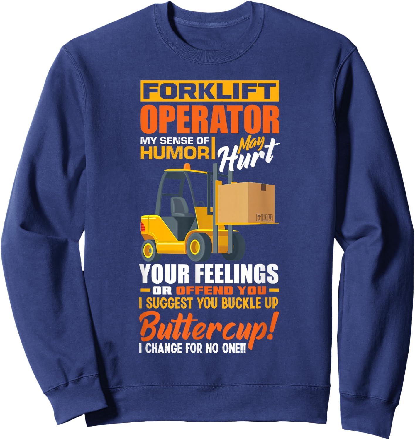 Forklift Operator My Sense Of Humor Funny Forklift Driver Sweatshirt - Sweatshirt | Navy