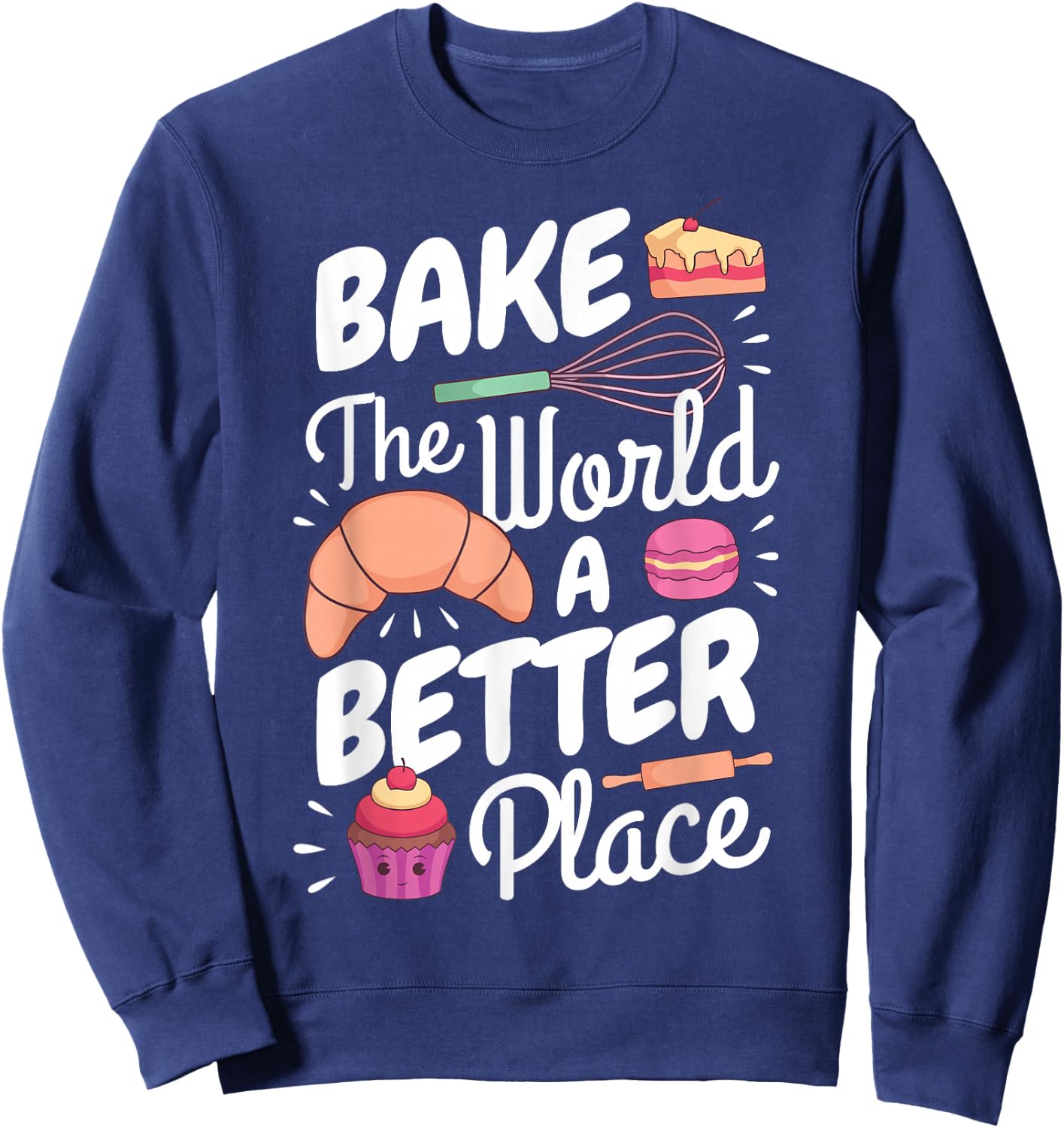 Funny Pastry Chef Baker Pâtissier I Backe Die Welt Besser Sweatshirt - Sweatshirt | Navy
