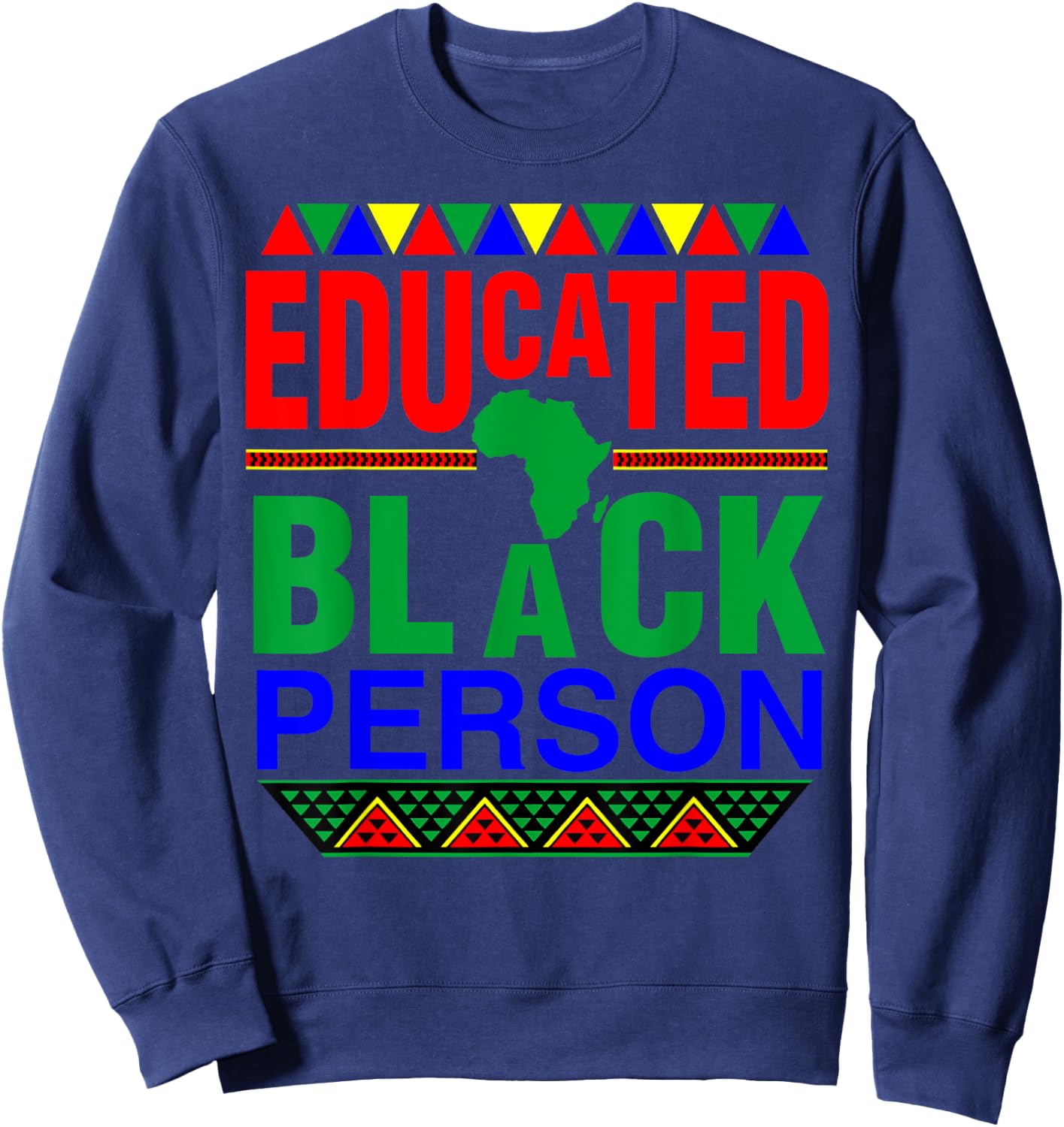 Educated Black Person | Smart Cute Black Gift Sweatshirt - Sweatshirt | Navy