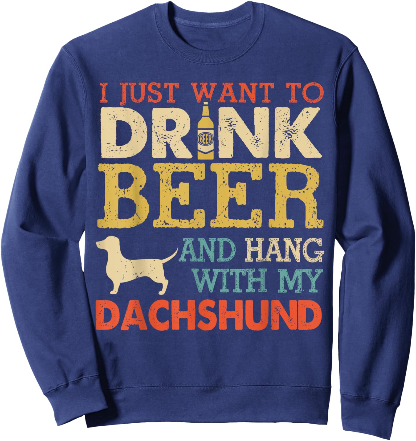 Dachshund Dad Drink Beer Hang With Dog Funny Men Vintage Sweatshirt - Sweatshirt | Navy