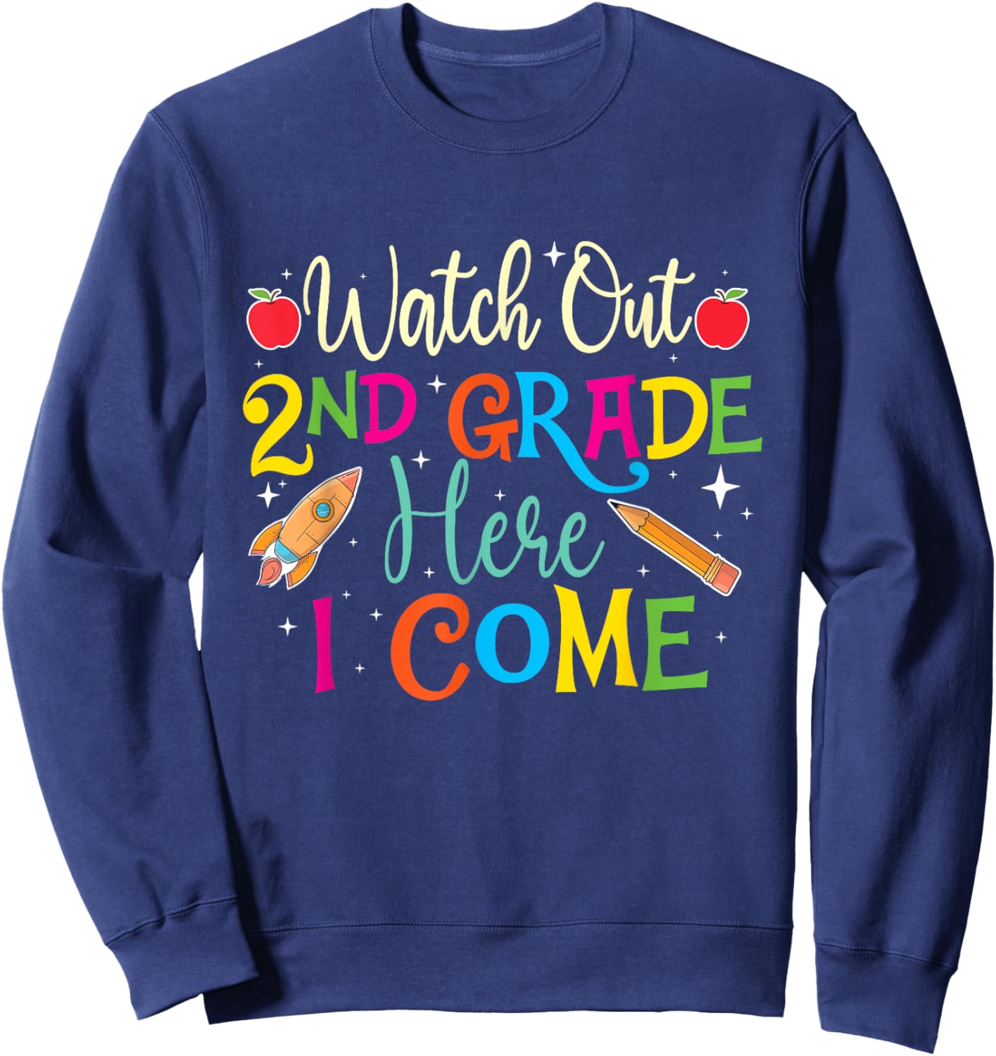 Watch Out 2nd Grade Here I Come - Teacher Student School Sweatshirt - Sweatshirt | Navy