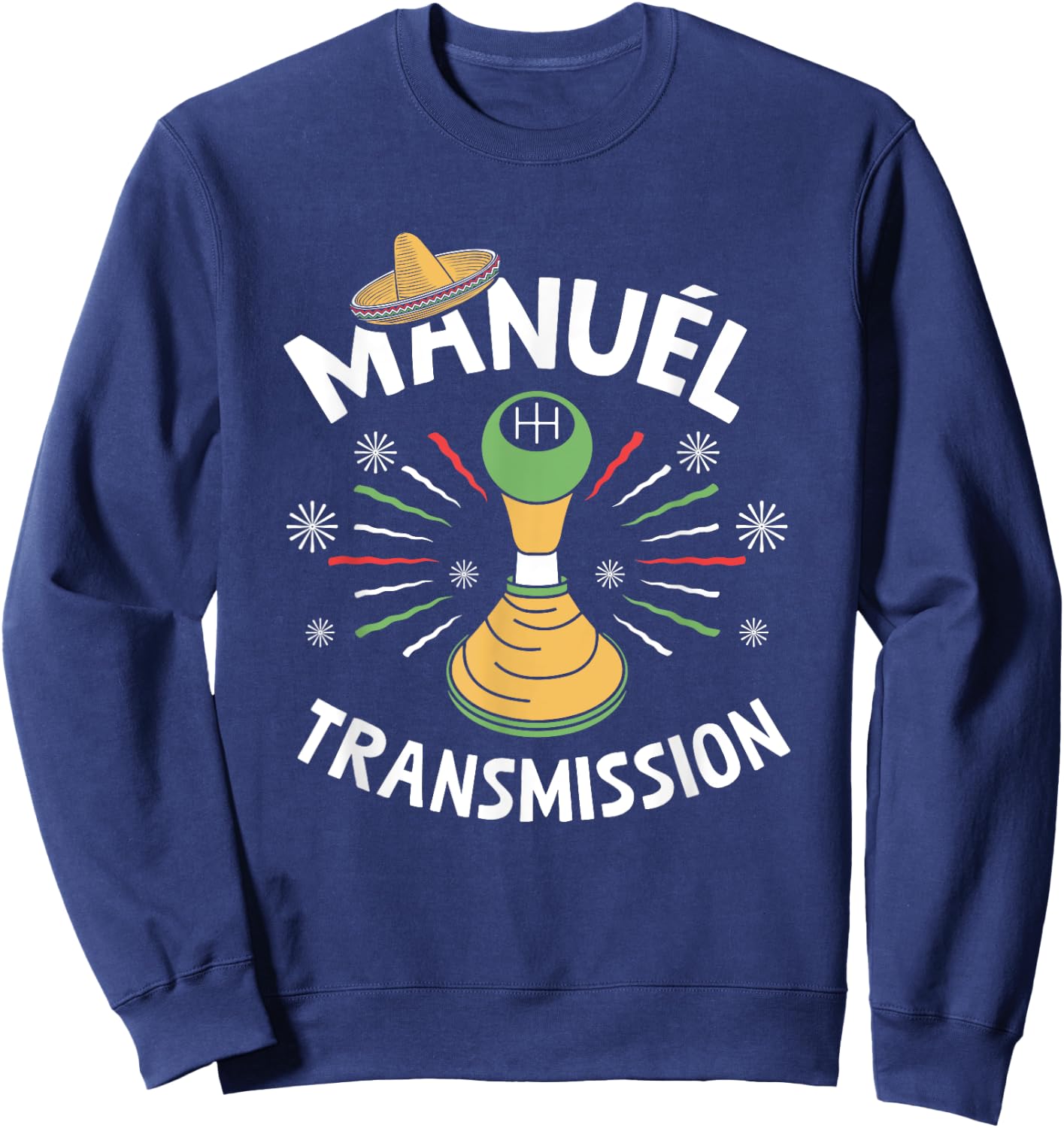 Manuel Transmission Gearbox Mexican Manual Transmission Sweatshirt - Sweatshirt | Navy