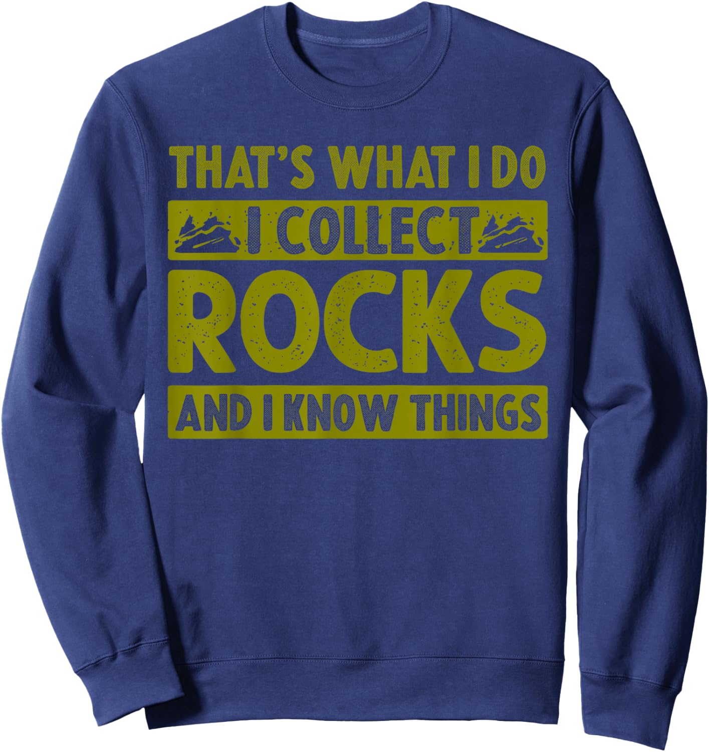 Funny Rock Collecting Gift Rockhound Men Women Geology Lover Sweatshirt - Sweatshirt | Navy