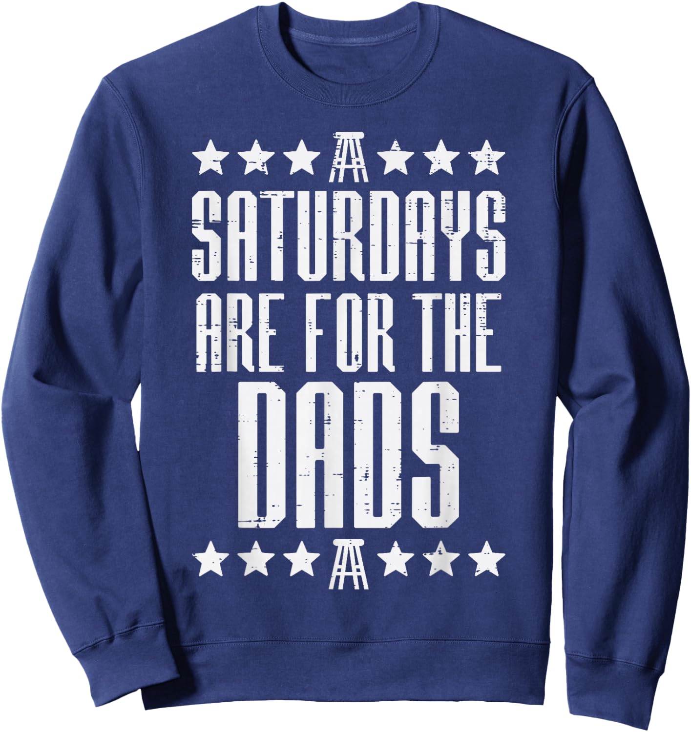 Saturdays are for Dads Boys Funny Fathers Day Daddy Papa Men Sweatshirt - Sweatshirt | Navy