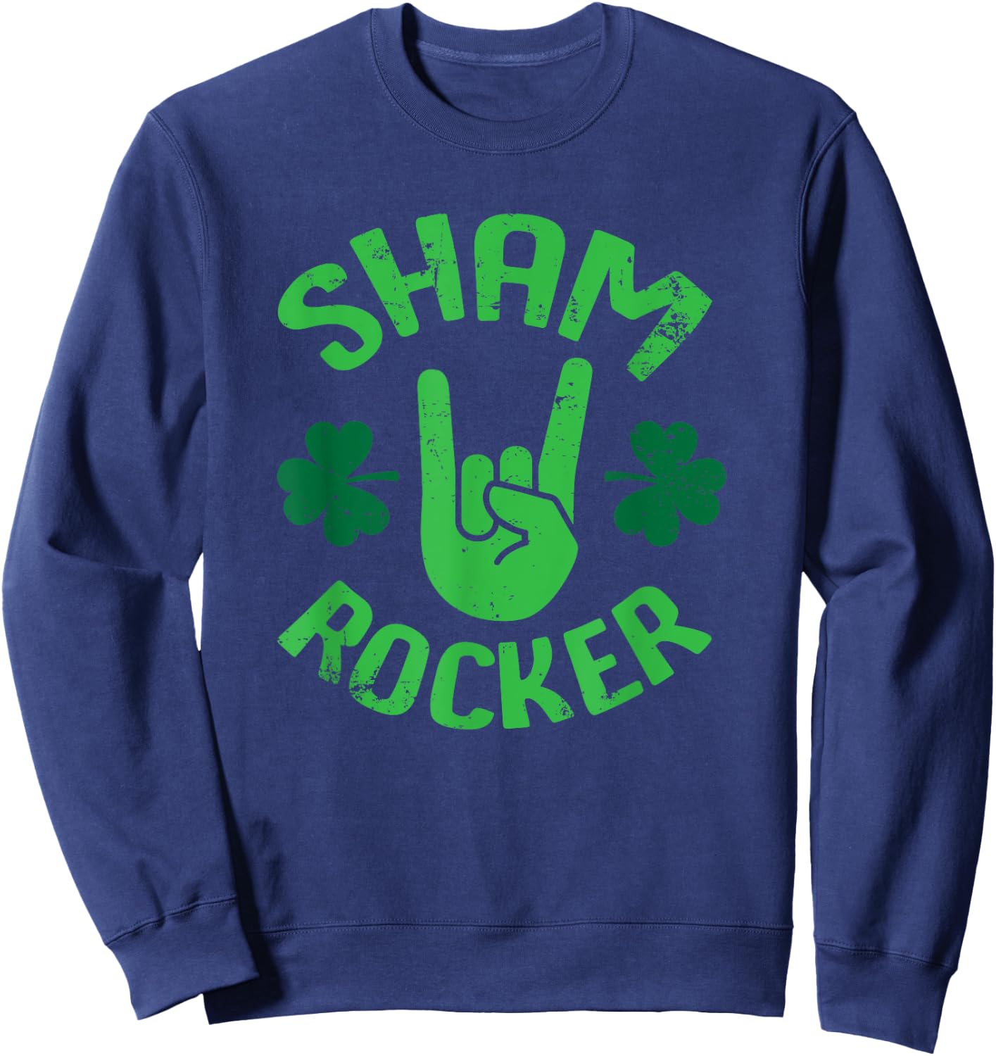 Sham Rocker Funny Rock Musician St. Patty's Day Clover Sweatshirt - Sweatshirt | Navy