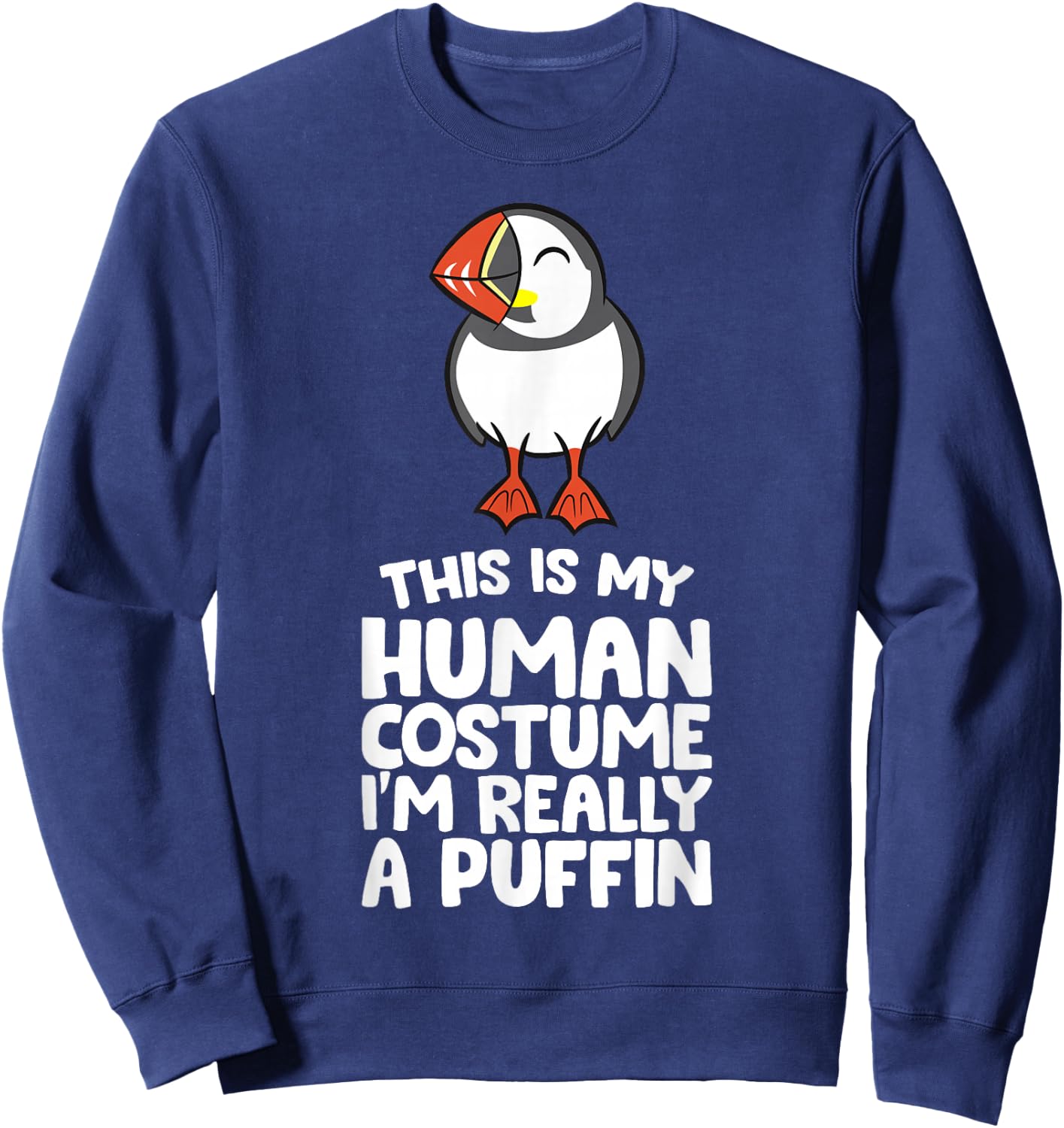 This Is My Human Costume I'm Really A Puffin Sweatshirt - Sweatshirt | Navy