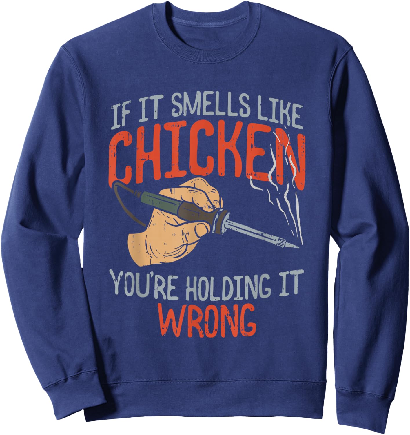 If it smells like Chicken you're holding it wrong, Sparks Sweatshirt - Sweatshirt | Navy