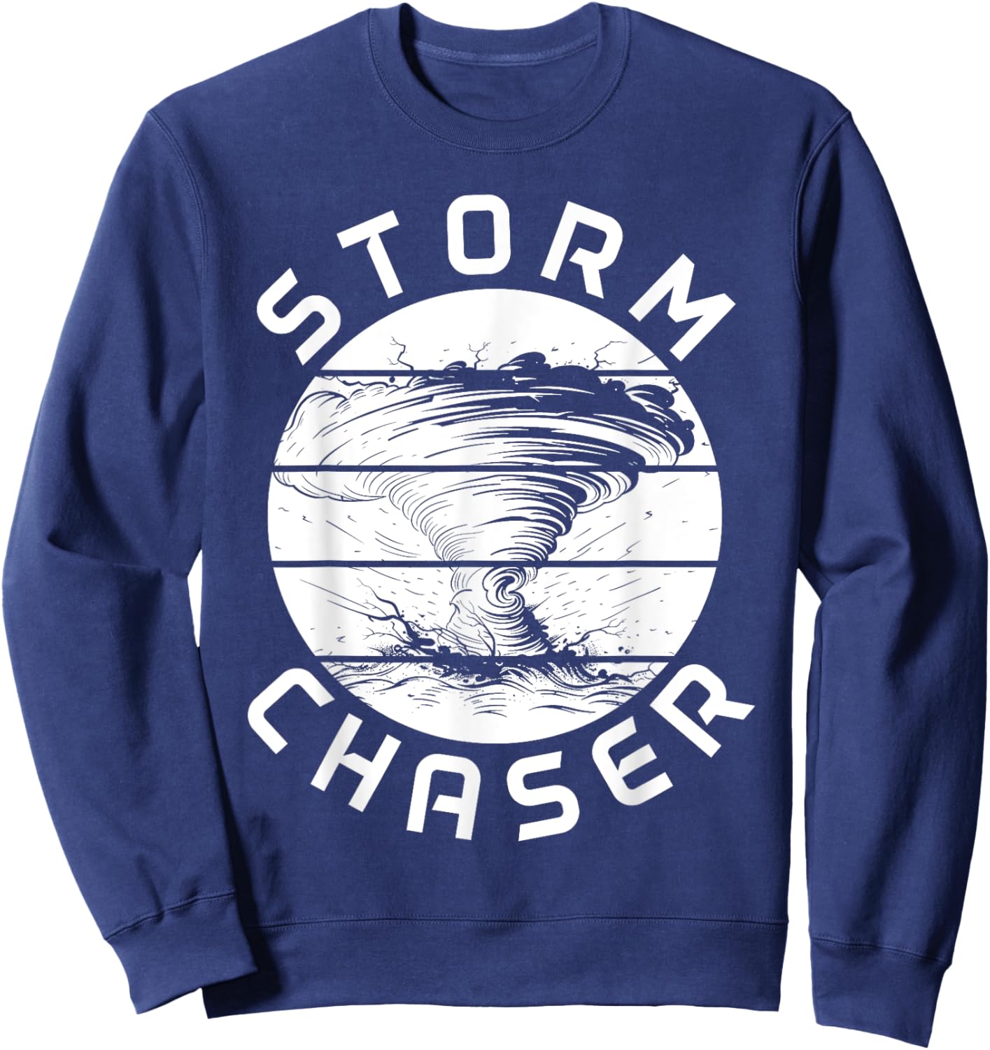 Tornado Chaser Meteorologist Storm Chasing Meteorology Sweatshirt - Sweatshirt | Navy