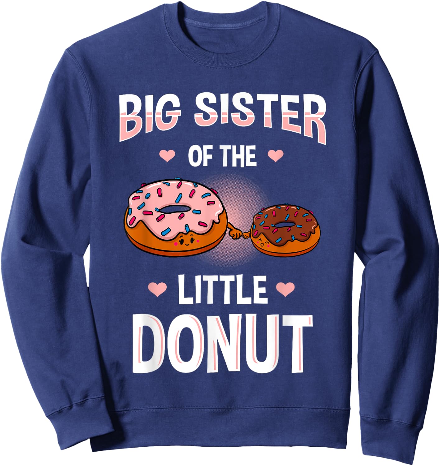 Big Sister Of The Little Donut Gender Reveal Announcement Sweatshirt - Sweatshirt | Navy