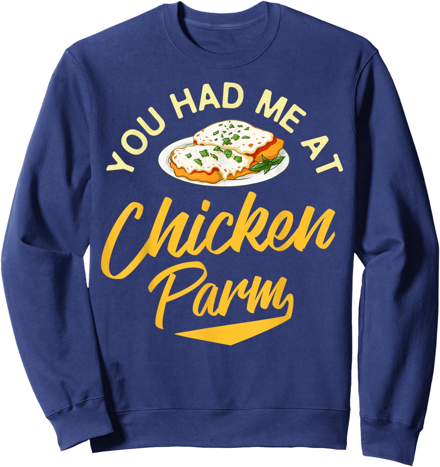Chicken Parm Gift Parmigiana Parmesan Italian Sweatshirt - Sweatshirt | Navy