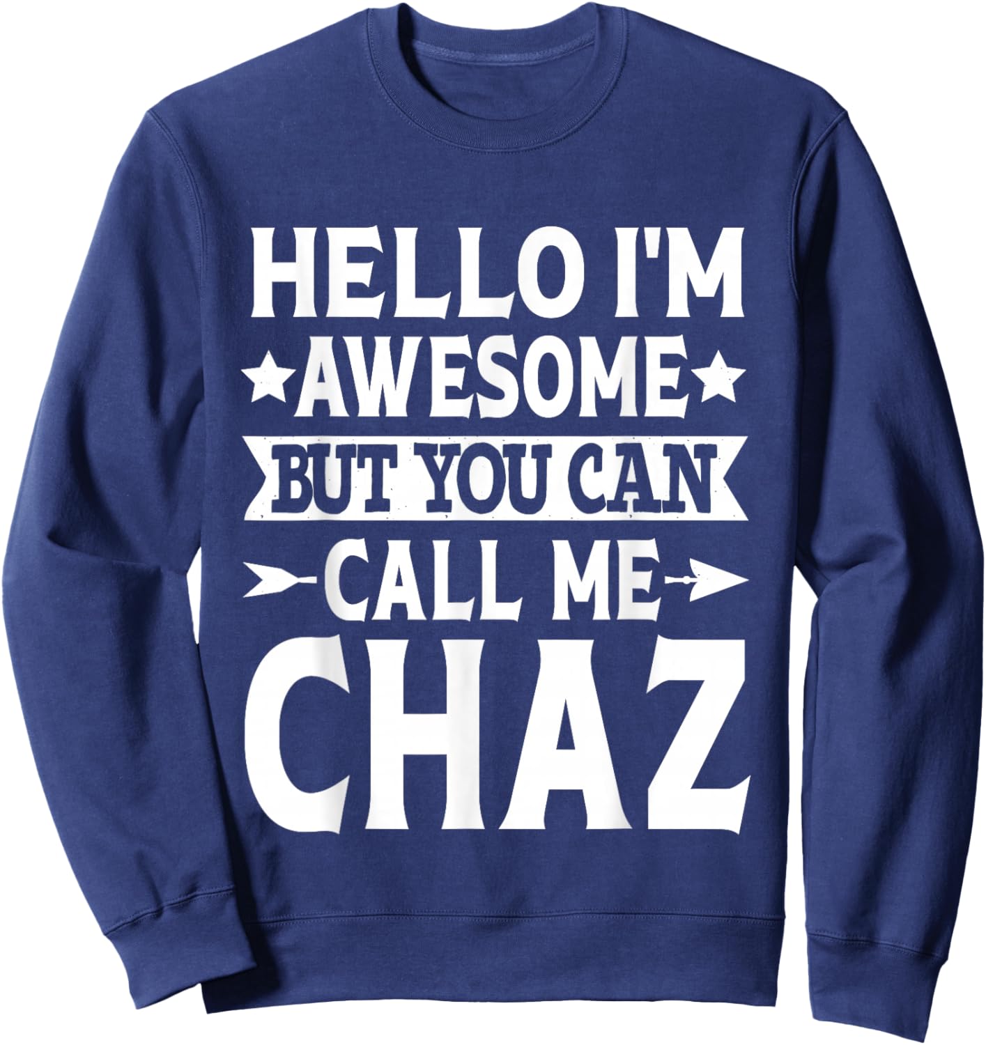 Chaz Gifts Funny Men Name Birthday - Black, Small - Modern Classic, Short Sleeve, -Adults, Kids Sweatshirt - Sweatshirt | Navy