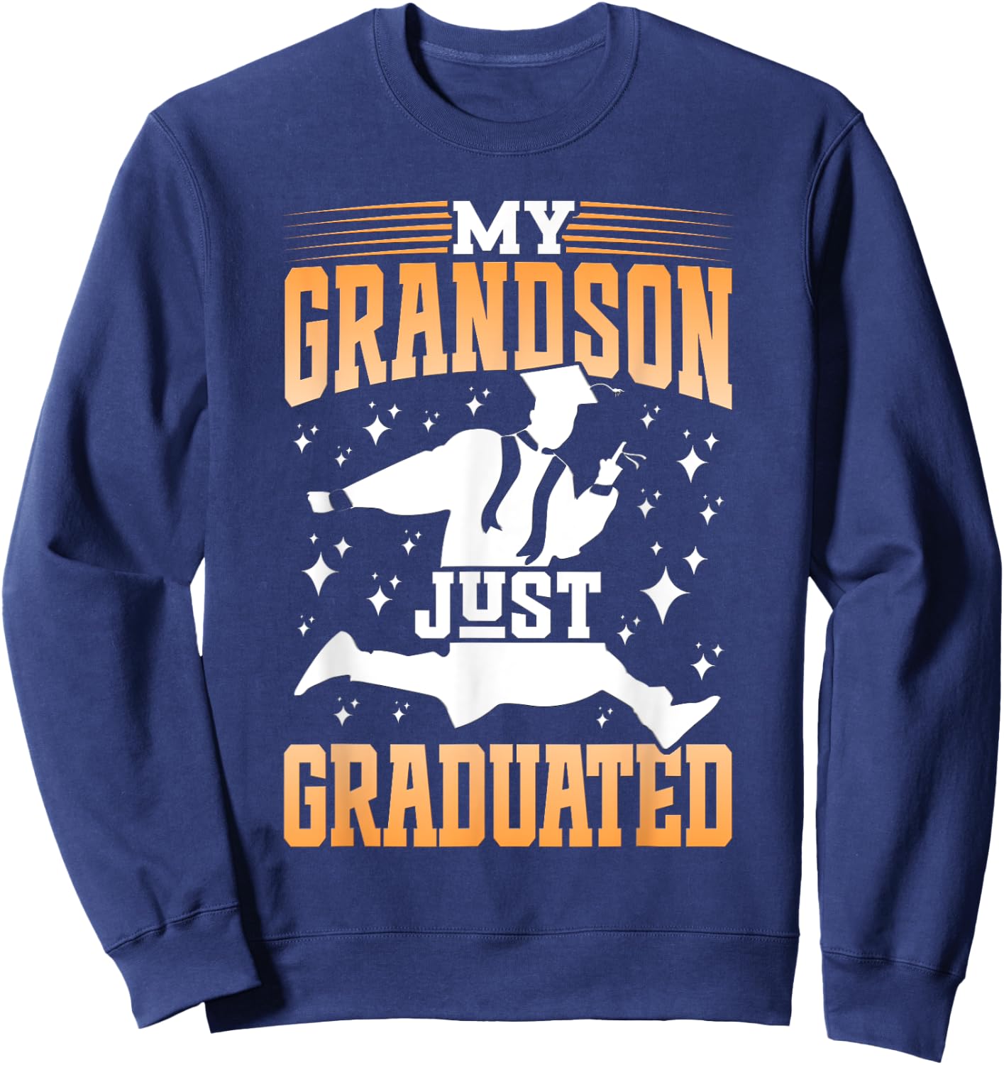 My Grandson Just Graduated Granny Grandma Of Graduate Sweatshirt - Sweatshirt | Navy
