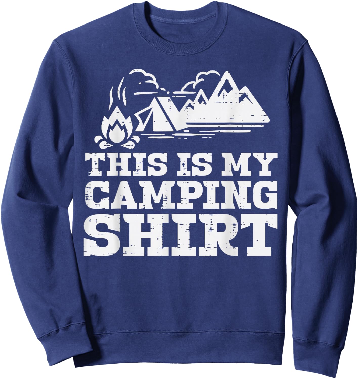 This Is My Camping Shirt Funny Camp Camper Men Women Kids Sweatshirt - Sweatshirt | Navy