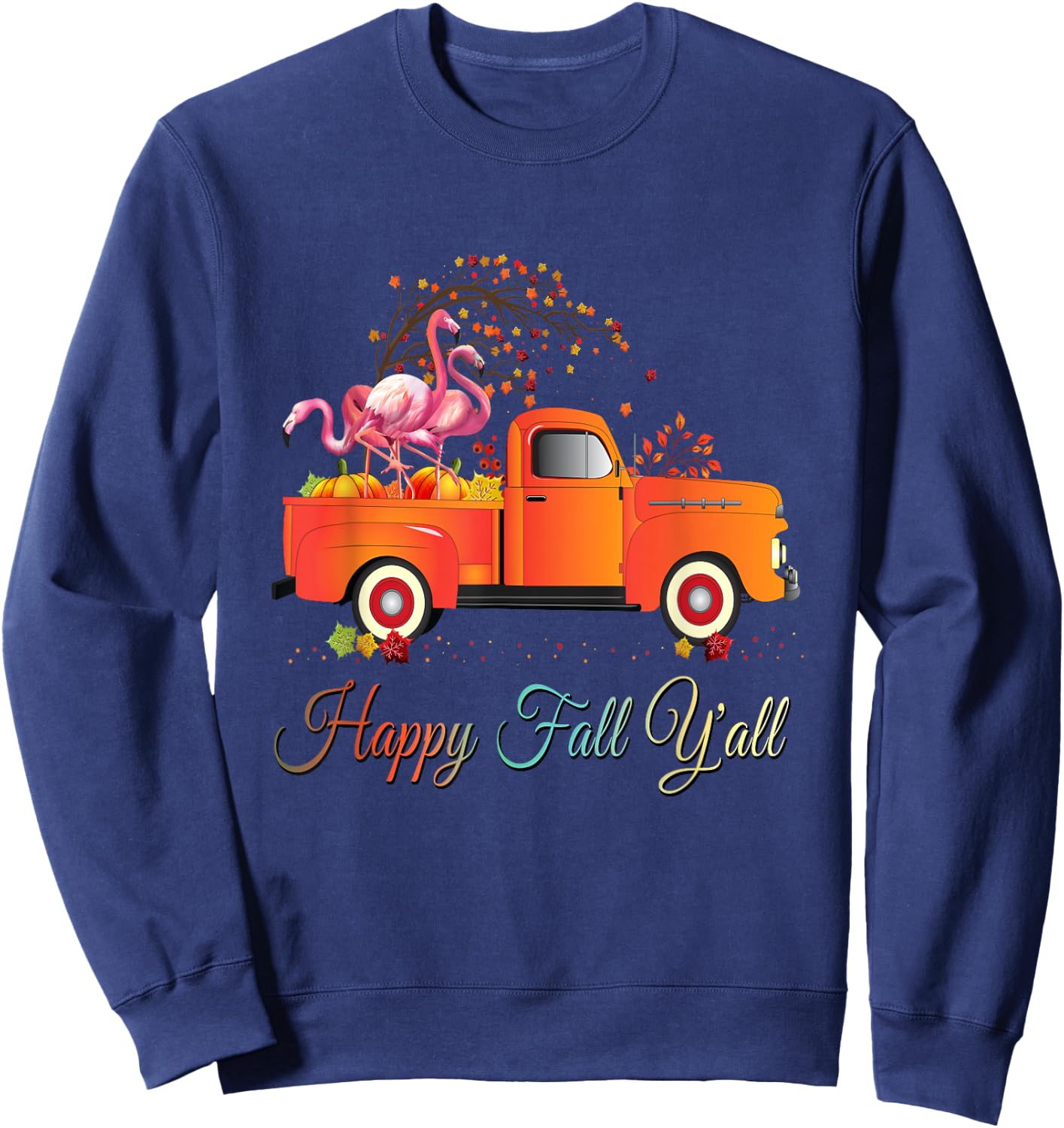 Happy Fall Yall Shirt Pumpkin Truck Flamingo Lovers Sweatshirt - Sweatshirt | Navy