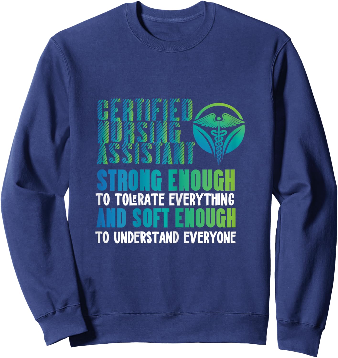 Certified Nursing Assistant Tolerate CNA Nurse Worker Sweatshirt - Sweatshirt | Navy