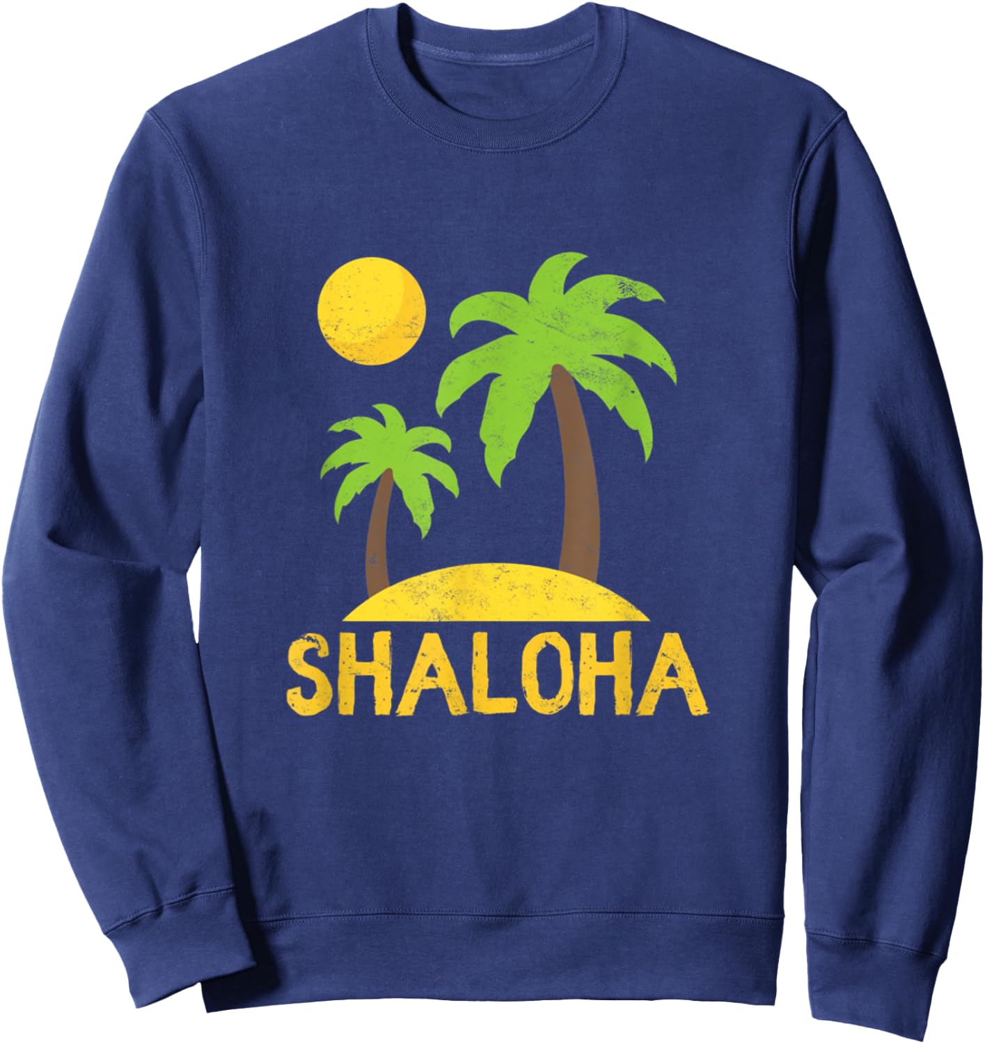 Shaloha Aloha Hawaii Jewish Hawaiian Kosher Shabbat Shalom Sweatshirt - Sweatshirt | Navy