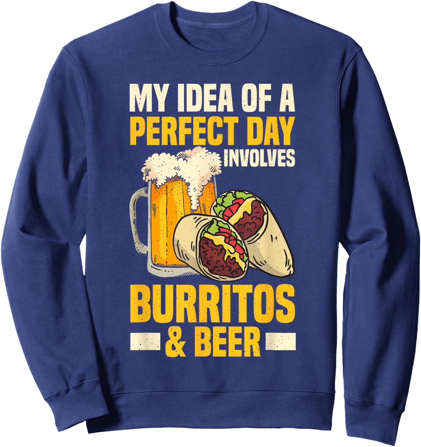 Mexican Food Burrito And Beer Lover Sweatshirt - Sweatshirt | Navy