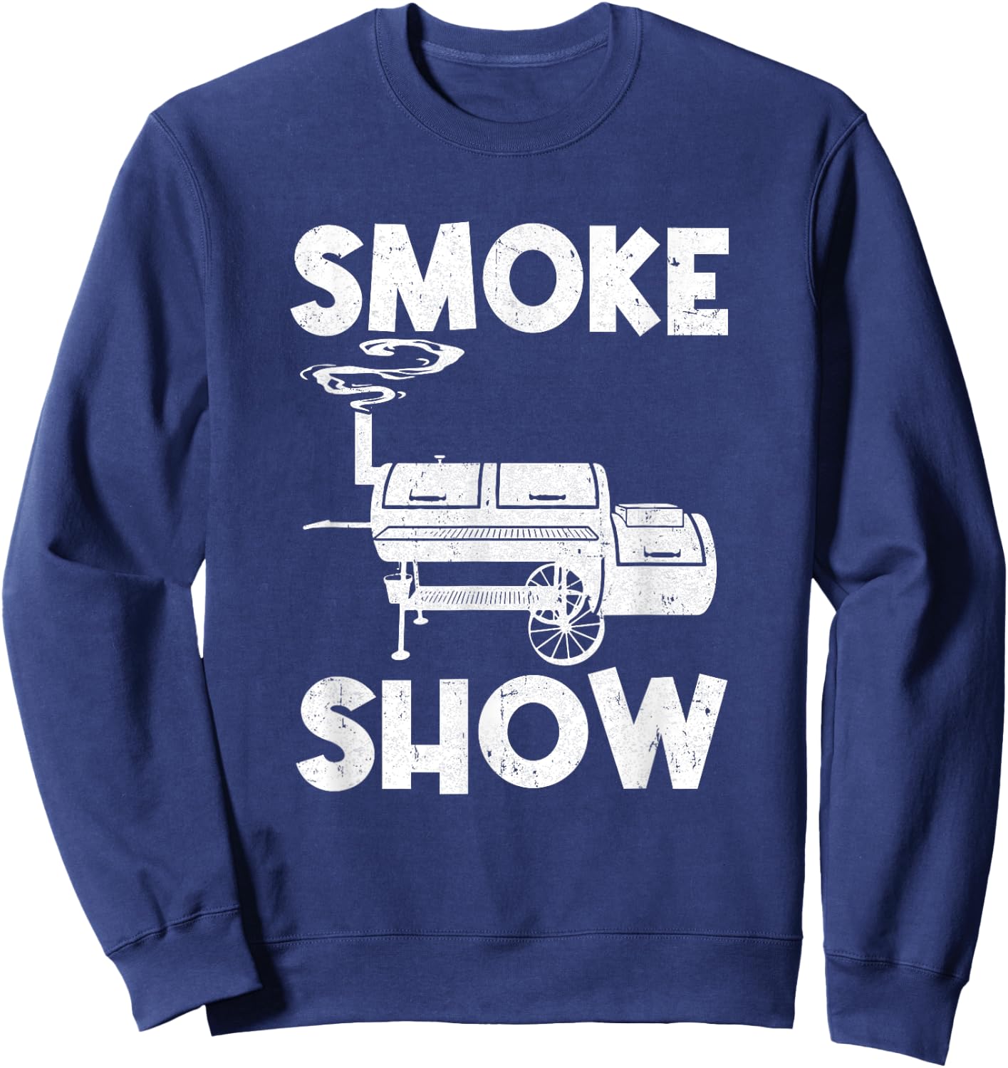 Smoke Show Funny Bbq Smoker Grilling Meat Smoking Grill Sweatshirt - Sweatshirt | Navy