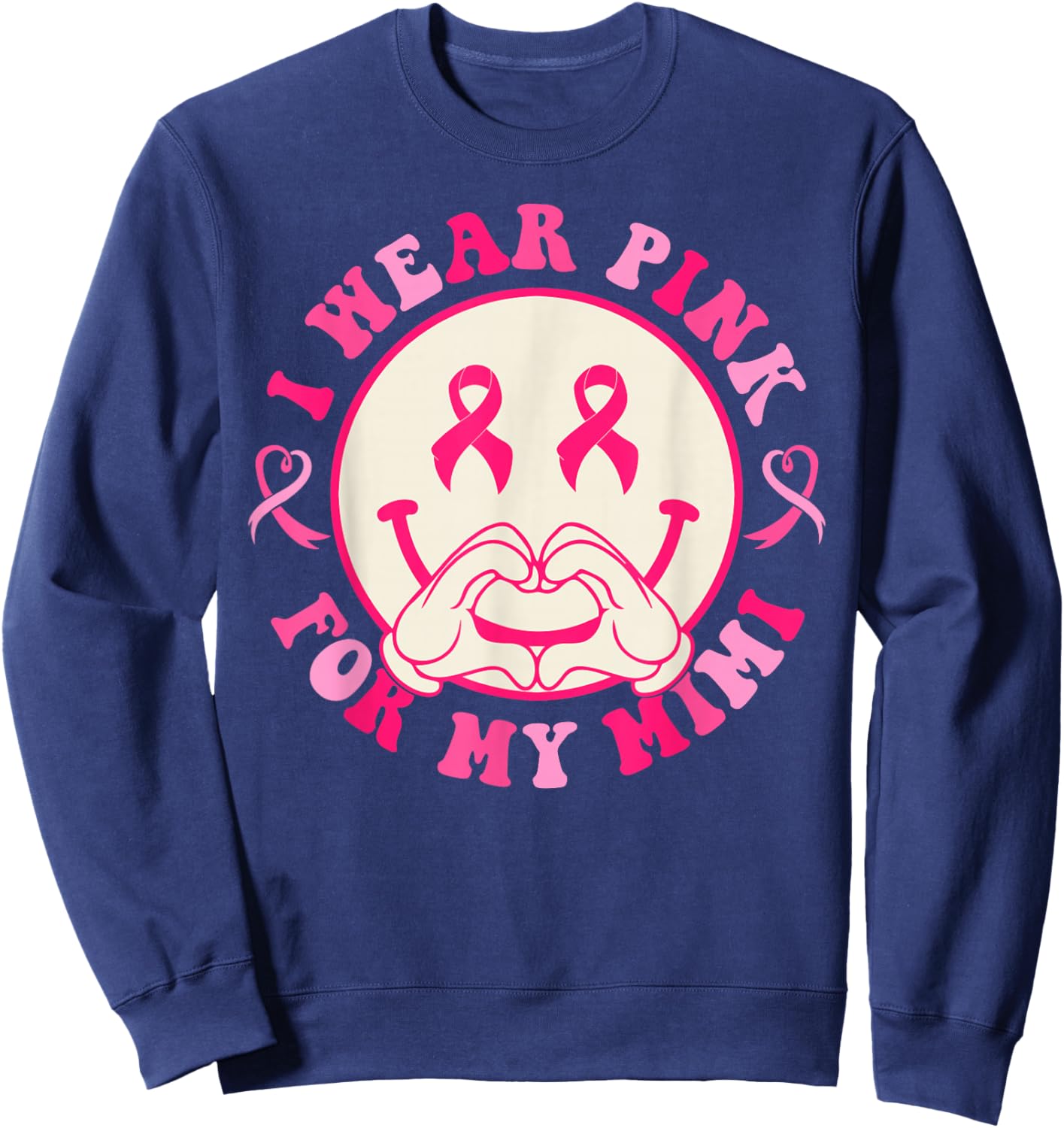 I Wear Pink For Mimi Breast Cancer Awareness Smile Face Sweatshirt - Sweatshirt | Navy