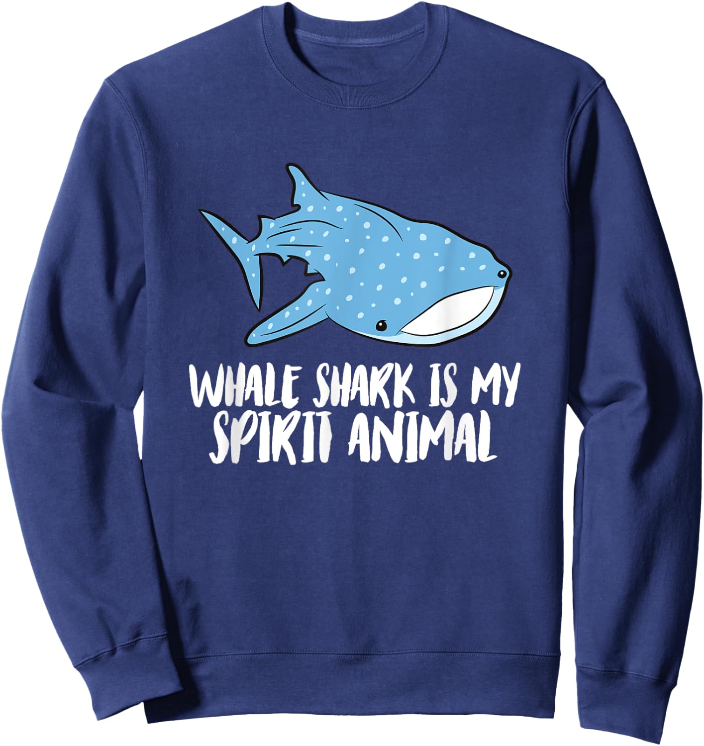Whale Shark Is My Spirit Animal Cute Whale Shark Sweatshirt - Sweatshirt | Navy