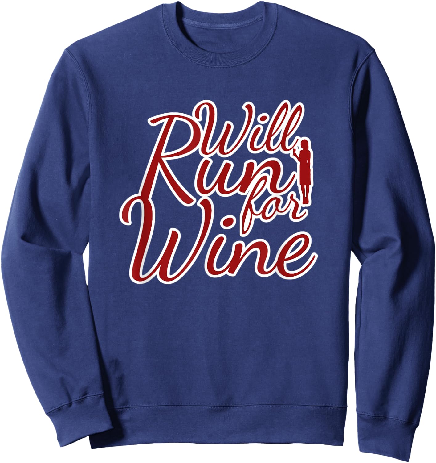 Running Quote for Runners Sarcastic Joke Will Run for Wine Sweatshirt - Sweatshirt | Navy