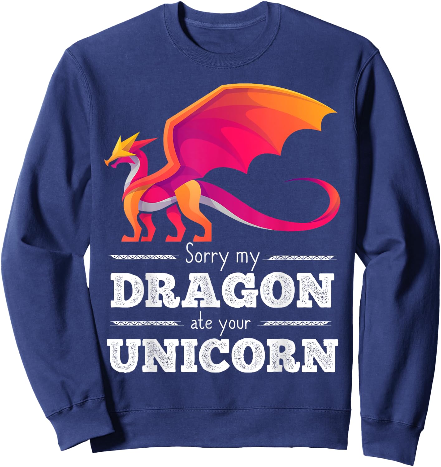 Sorry My Dragon Ate Your Unicorn Sweatshirt - Sweatshirt | Navy