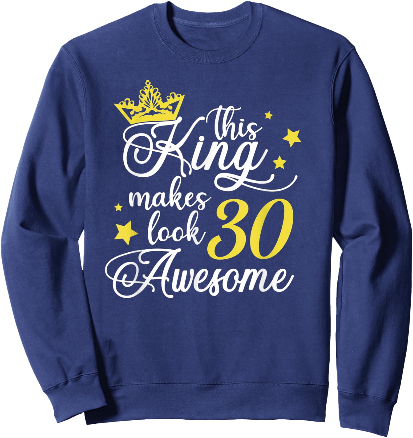 30th Birthday Gifts 30th Birthday Party Ideas Funny Sweatshirt - Sweatshirt | Navy