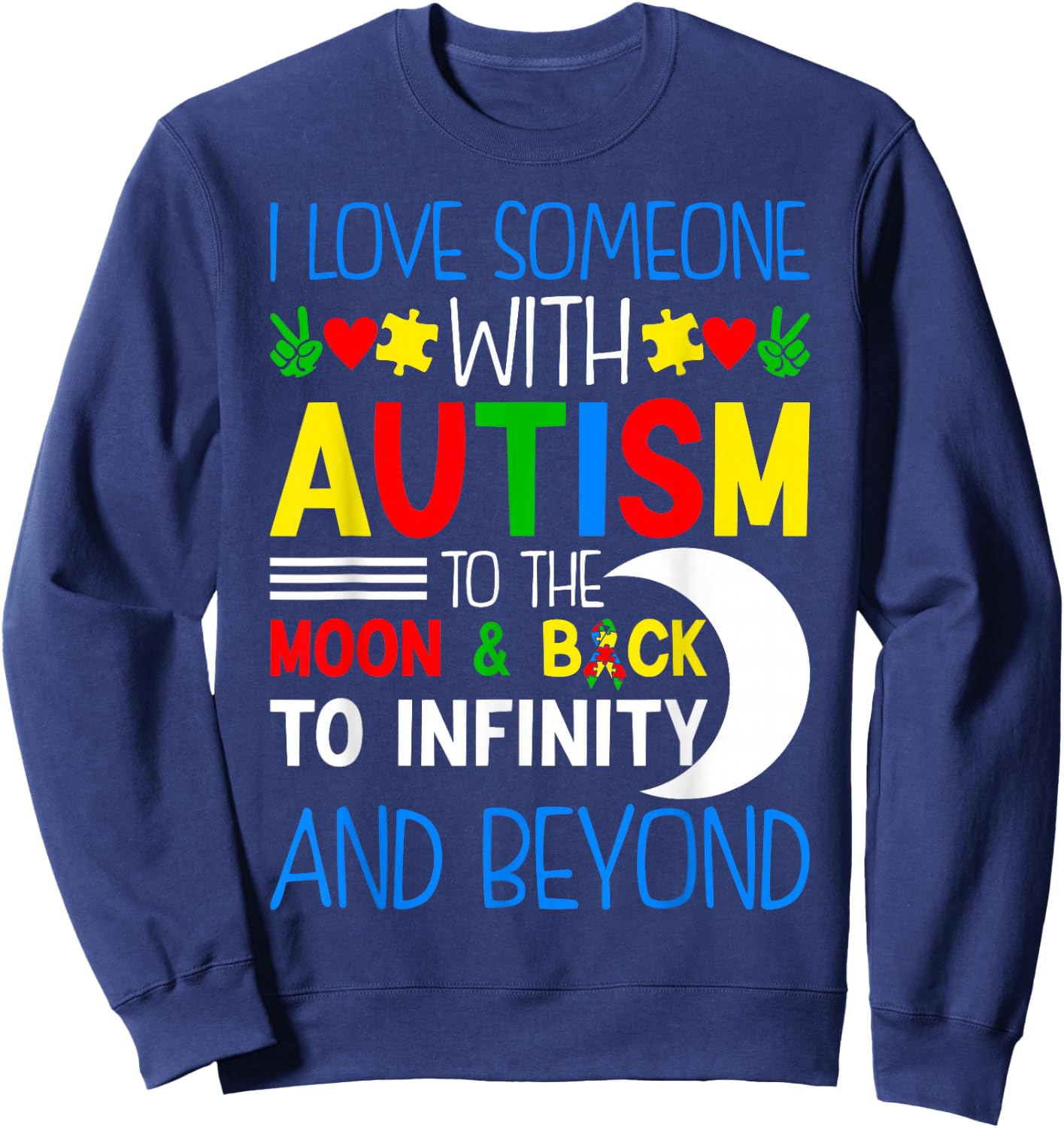 I Love Someone With Autism To Moon & Back ASD Awareness Day Sweatshirt - Sweatshirt | Navy