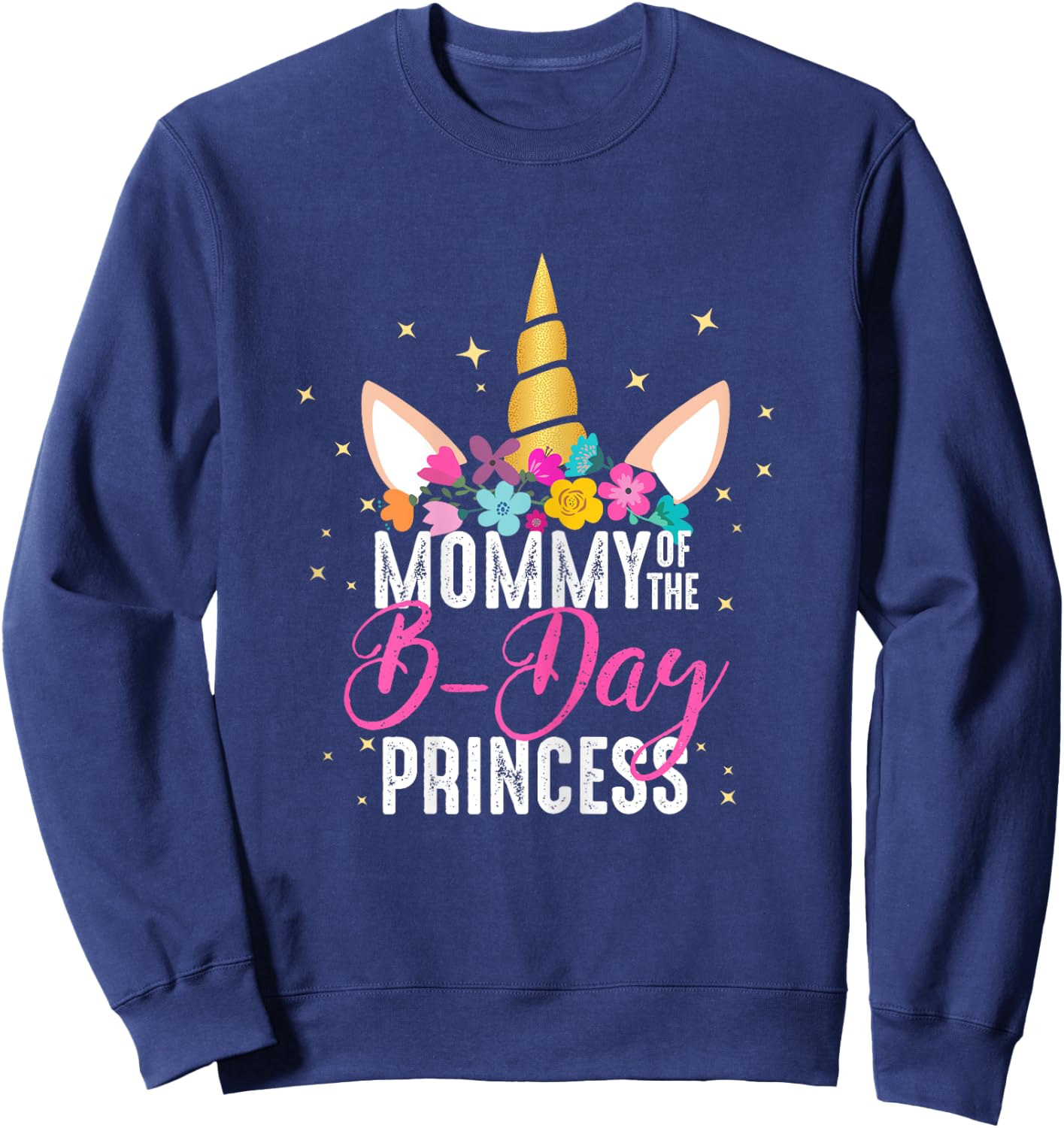 Mommy Of The B Day Princess Mother Gifts Unicorn Birthday Sweatshirt - Sweatshirt | Navy