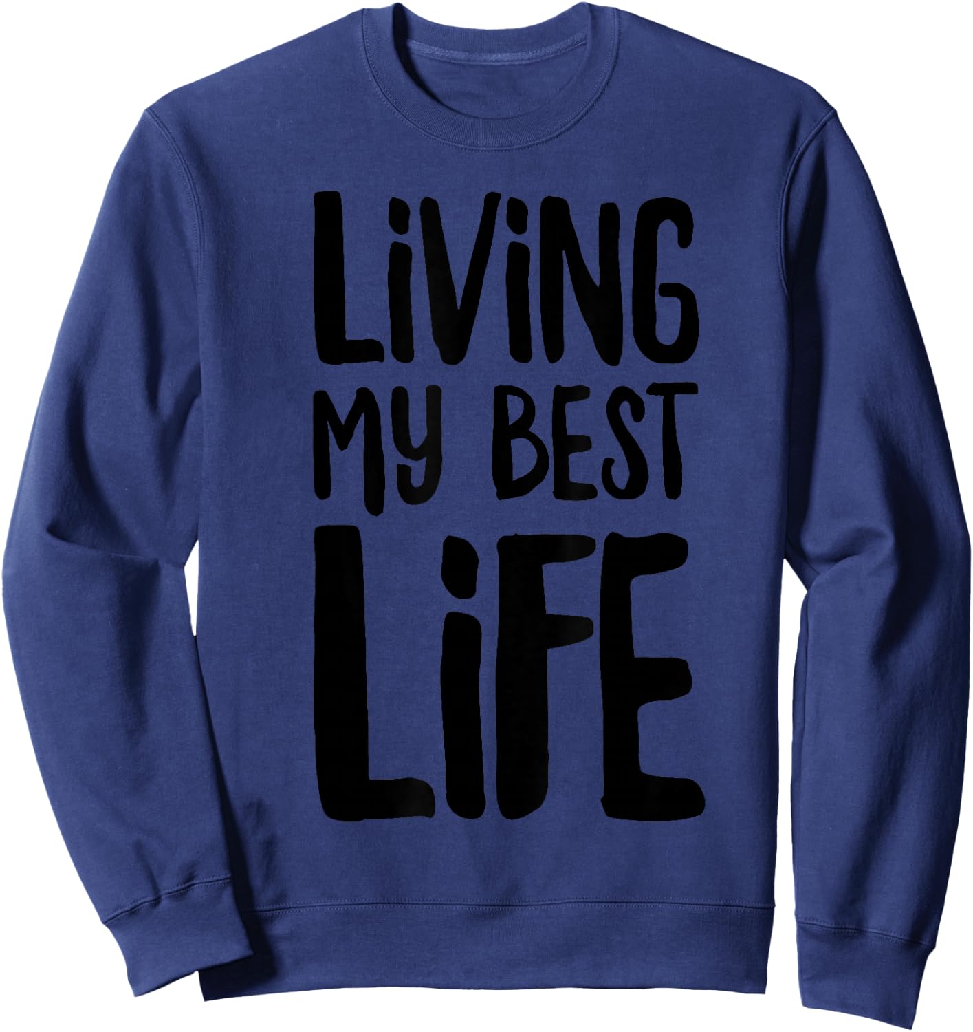 I'm Living My Best Life Sweatshirt - Sweatshirt | Navy