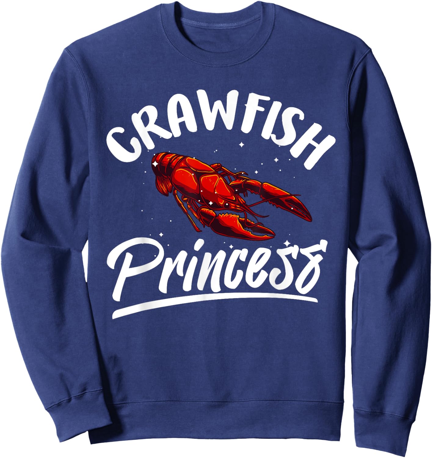 Funny Crawfish Gift Cool Crawfish Princess Girls Sweatshirt - Sweatshirt | Navy