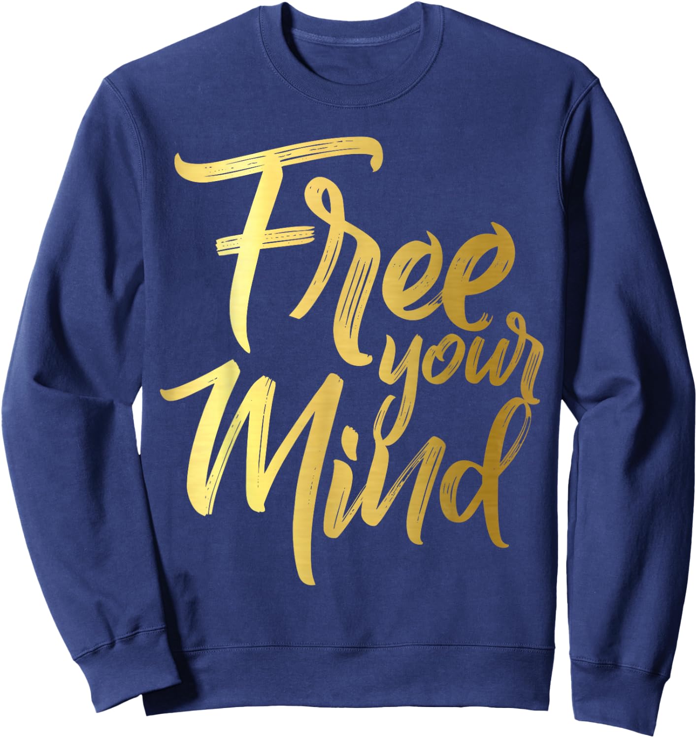 Free Your Mind Golden Quote Sweatshirt - Sweatshirt | Navy