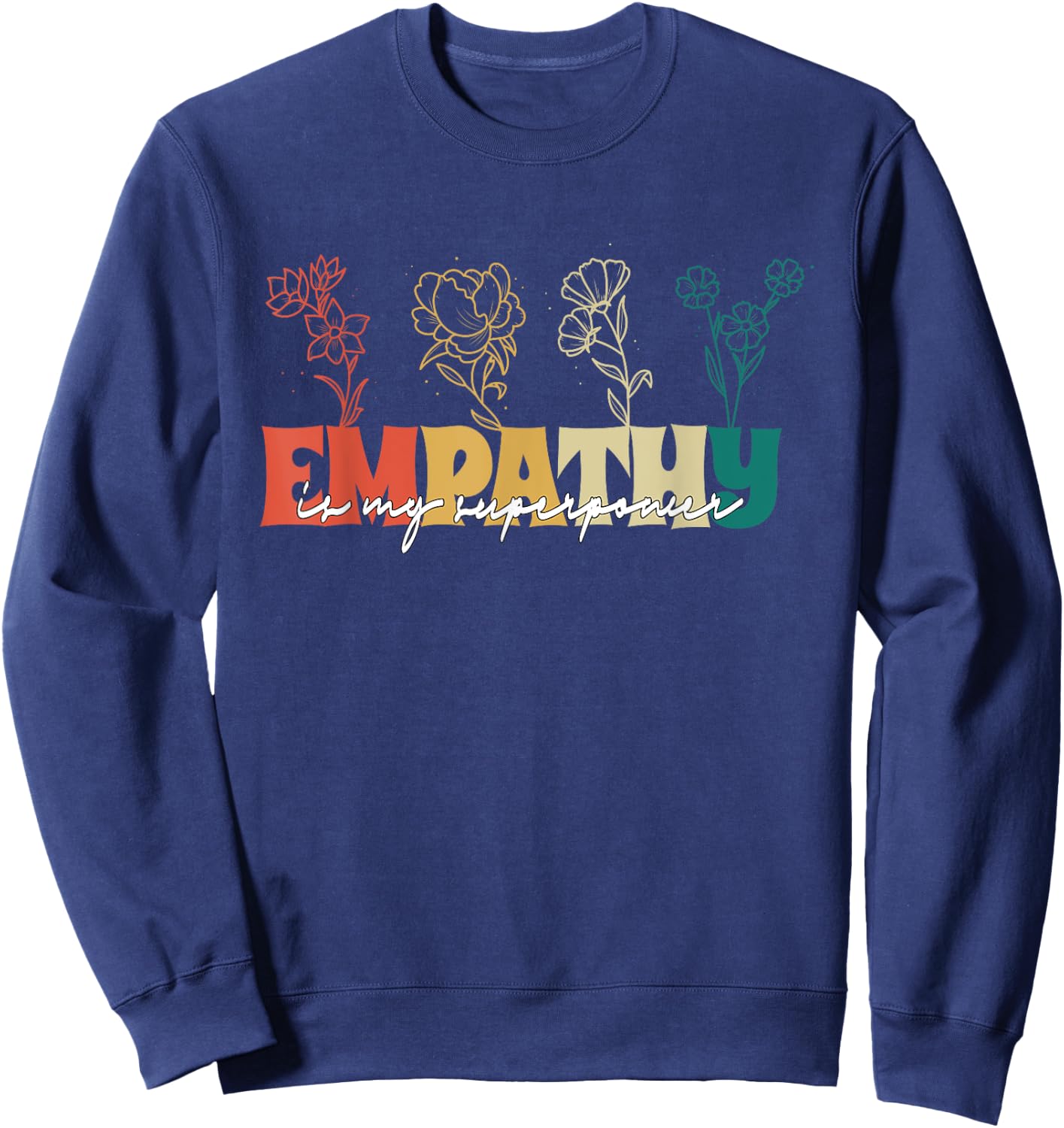 Empathy Is My Superpower | Social Worker Sweatshirt - Sweatshirt | Navy